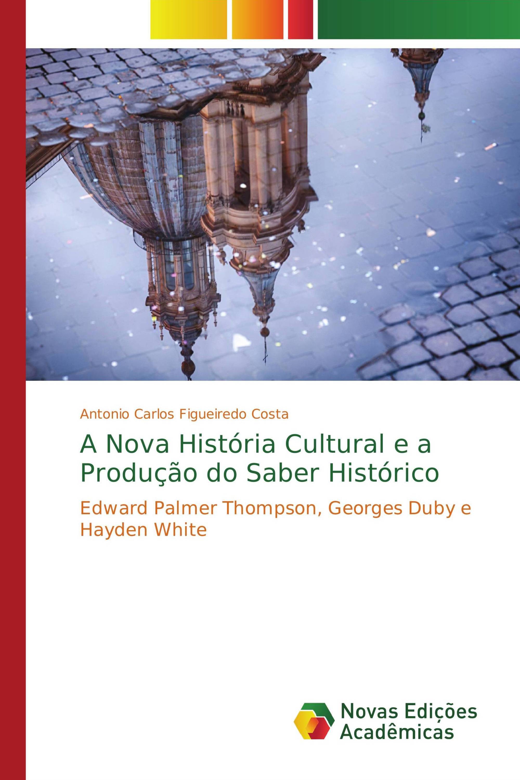 A Nova História Cultural e a Produção do Saber Histórico