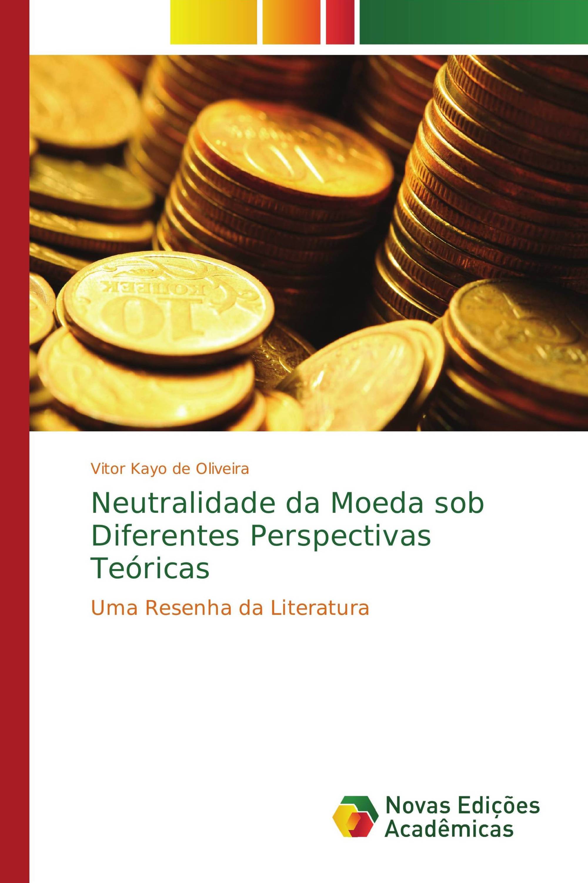 Neutralidade da Moeda sob Diferentes Perspectivas Teóricas