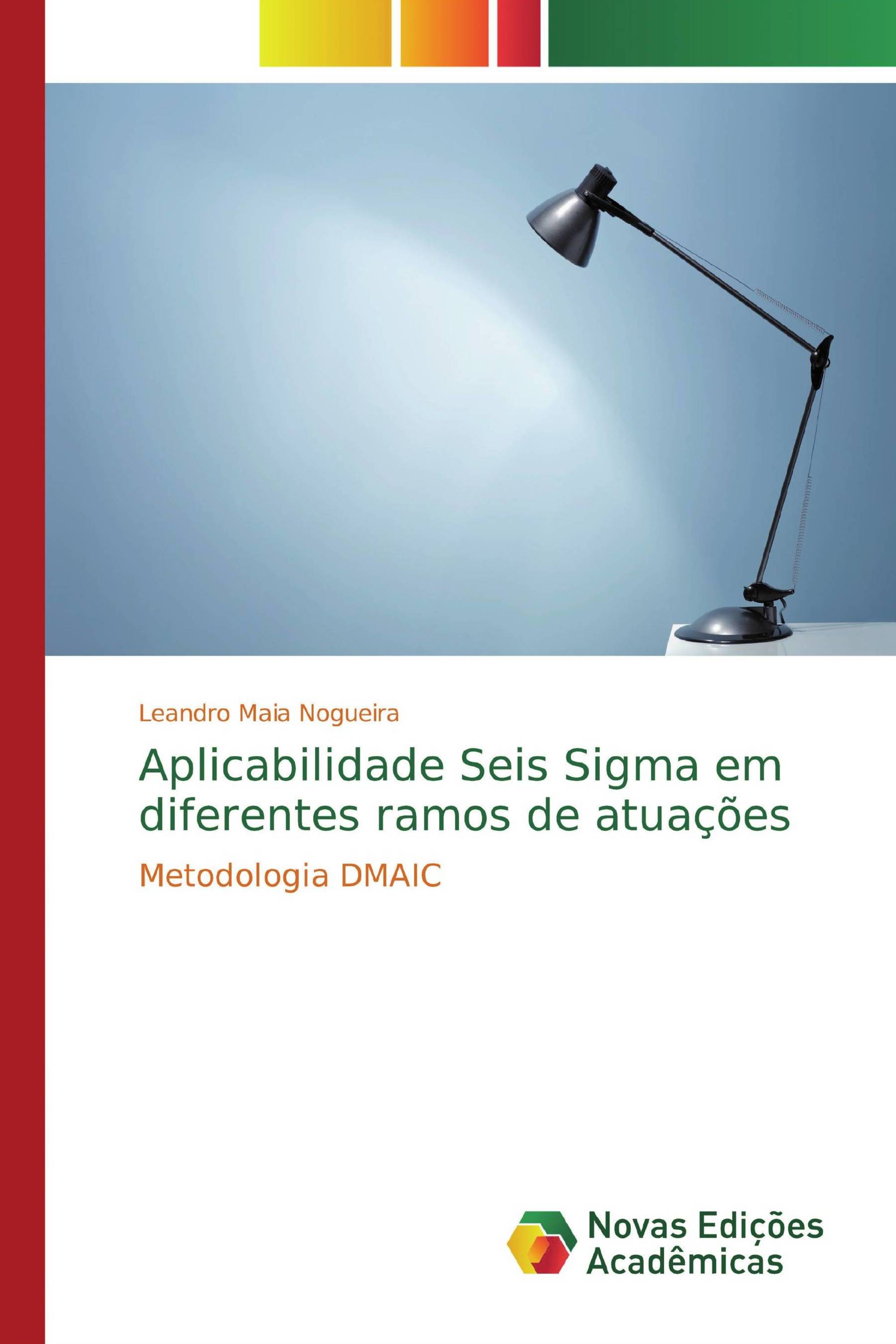 Aplicabilidade Seis Sigma em diferentes ramos de atuações