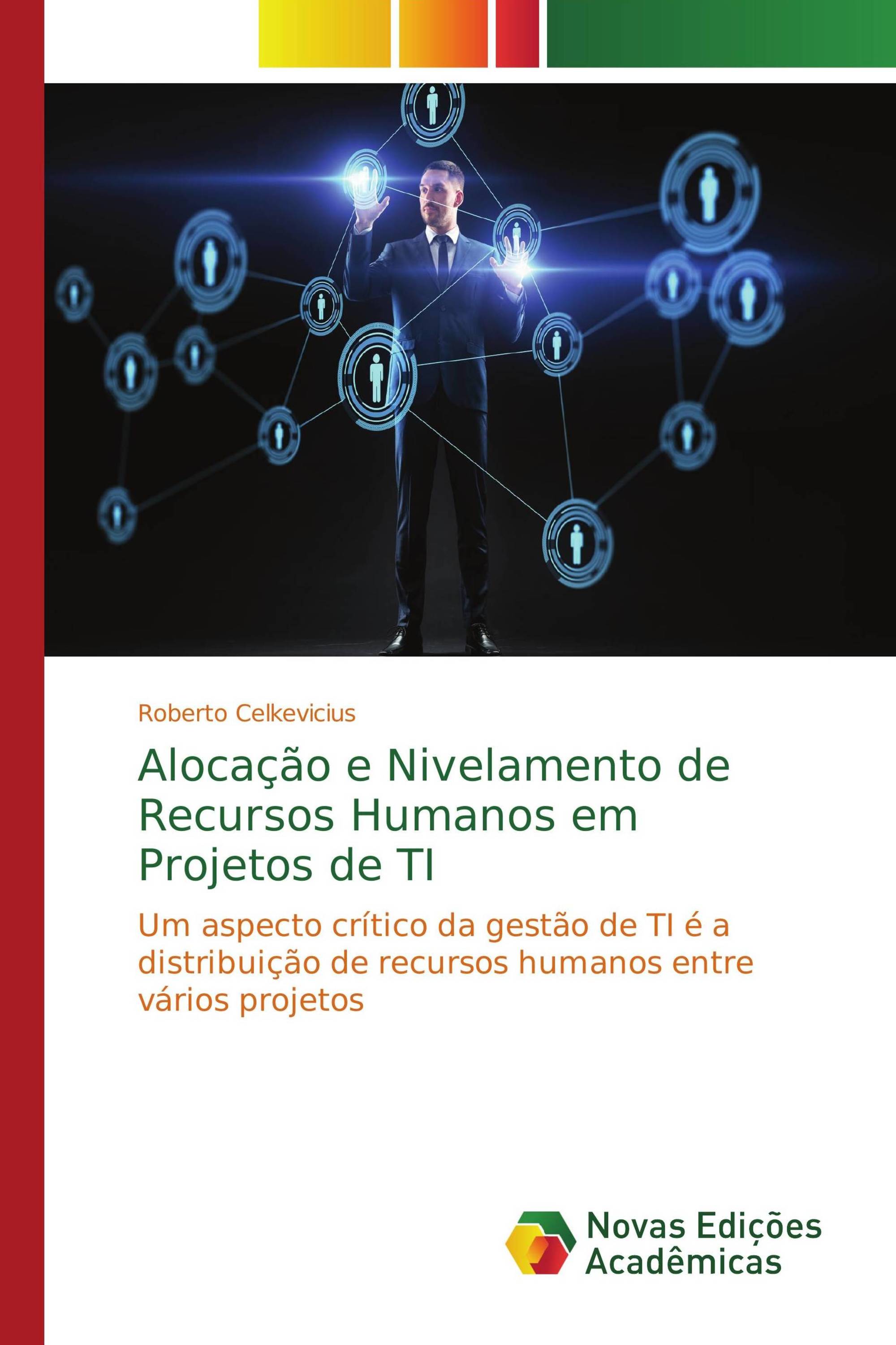 Alocação e Nivelamento de Recursos Humanos em Projetos de TI