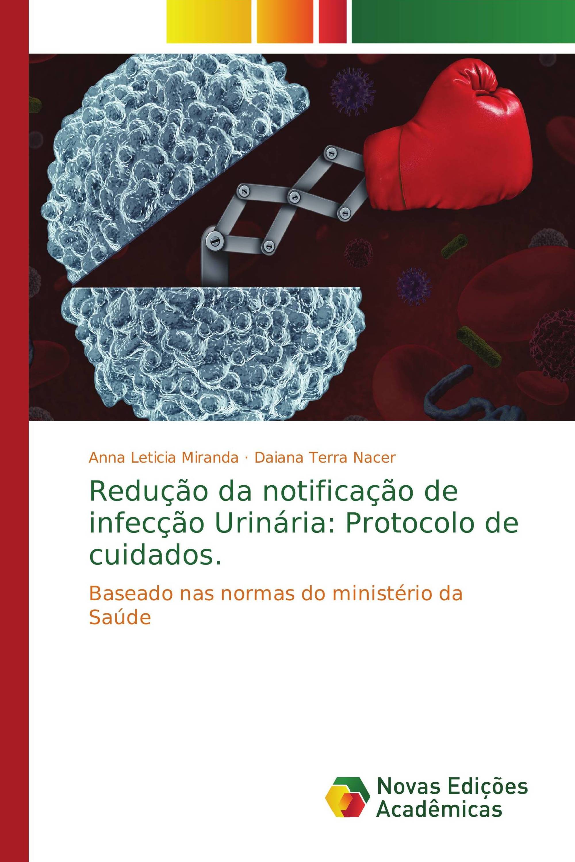 Redução da notificação de infecção Urinária: Protocolo de cuidados.