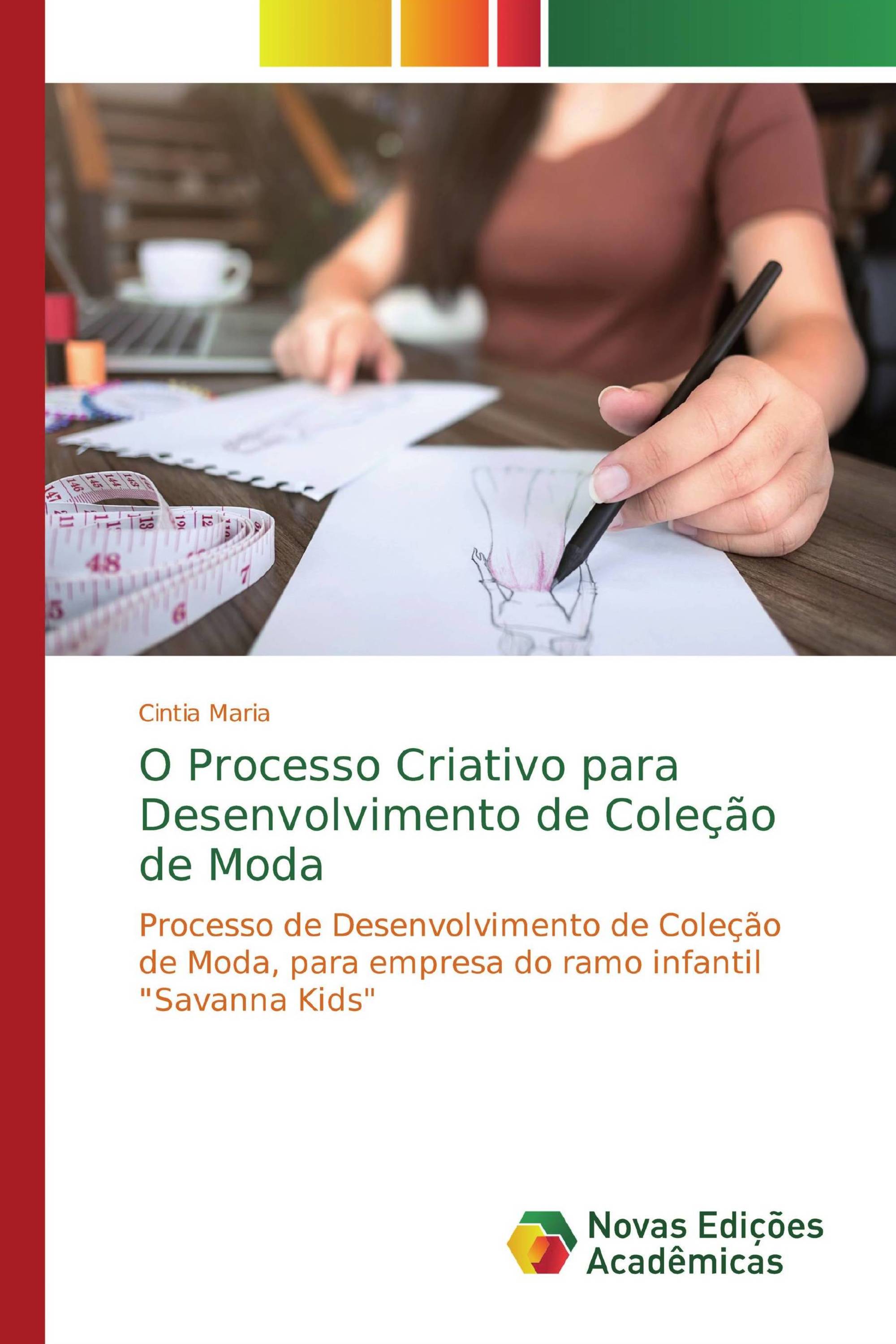 O Processo Criativo para Desenvolvimento de Coleção de Moda