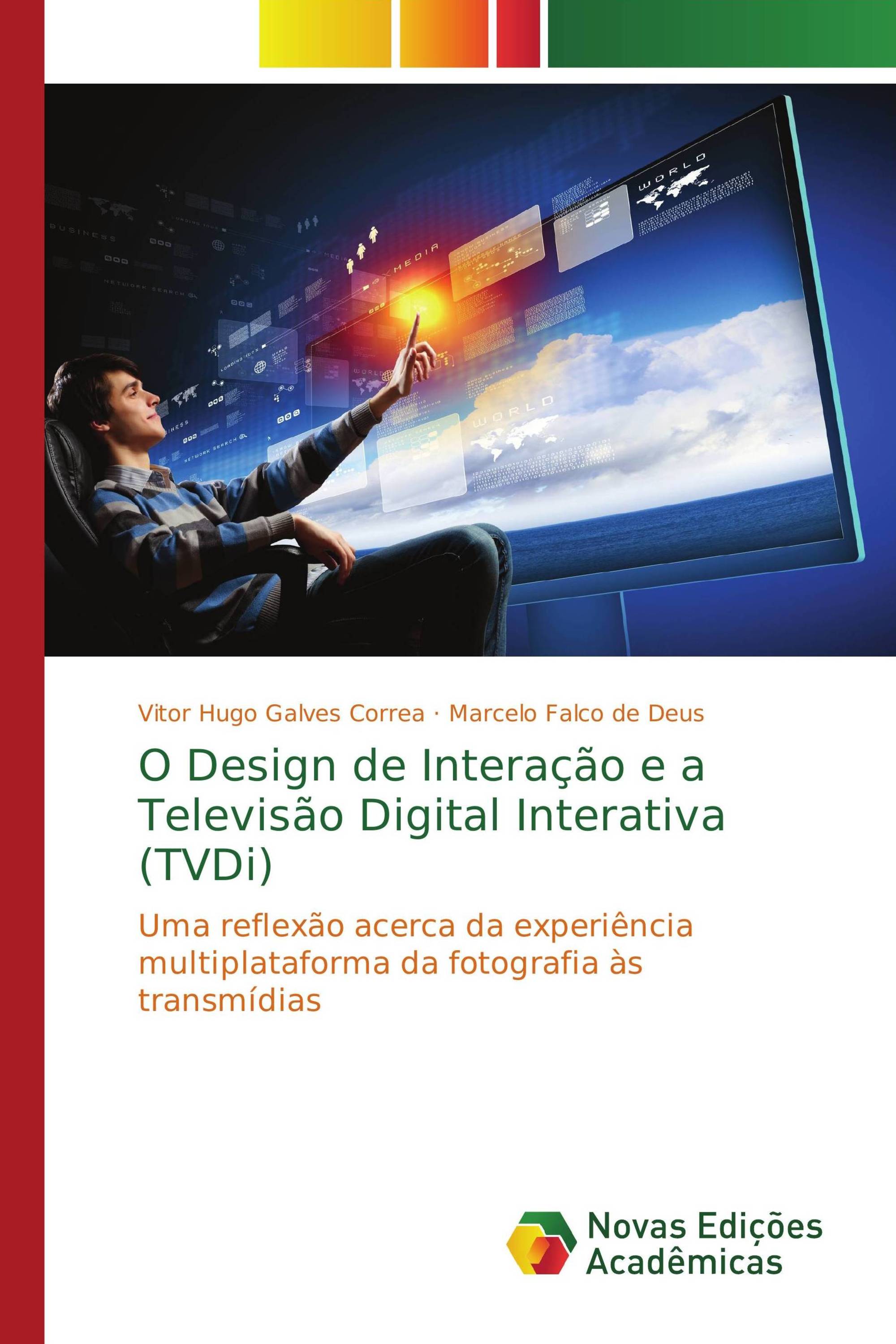 O Design de Interação e a Televisão Digital Interativa (TVDi)