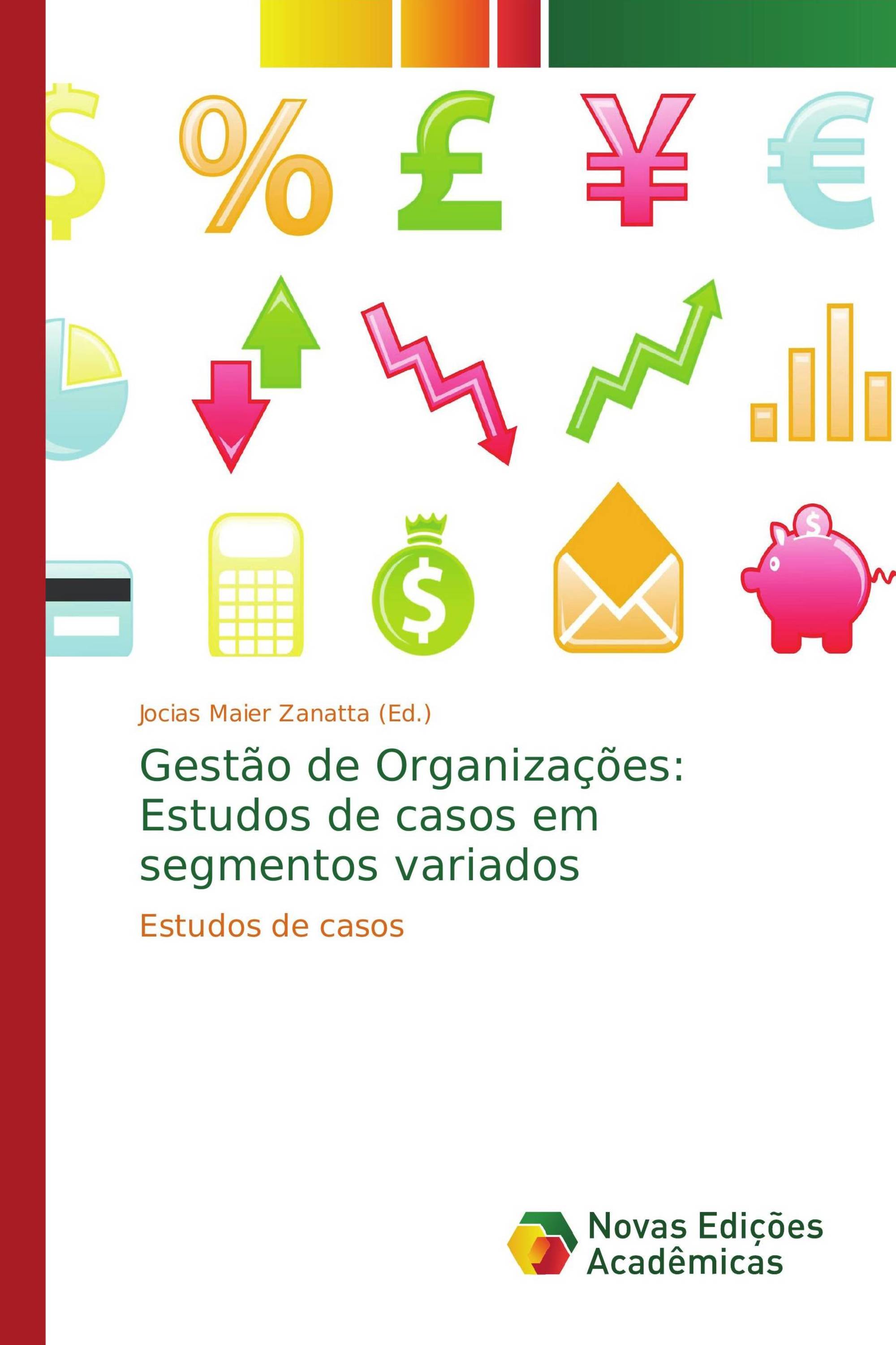 Gestão de Organizações: Estudos de casos em segmentos variados