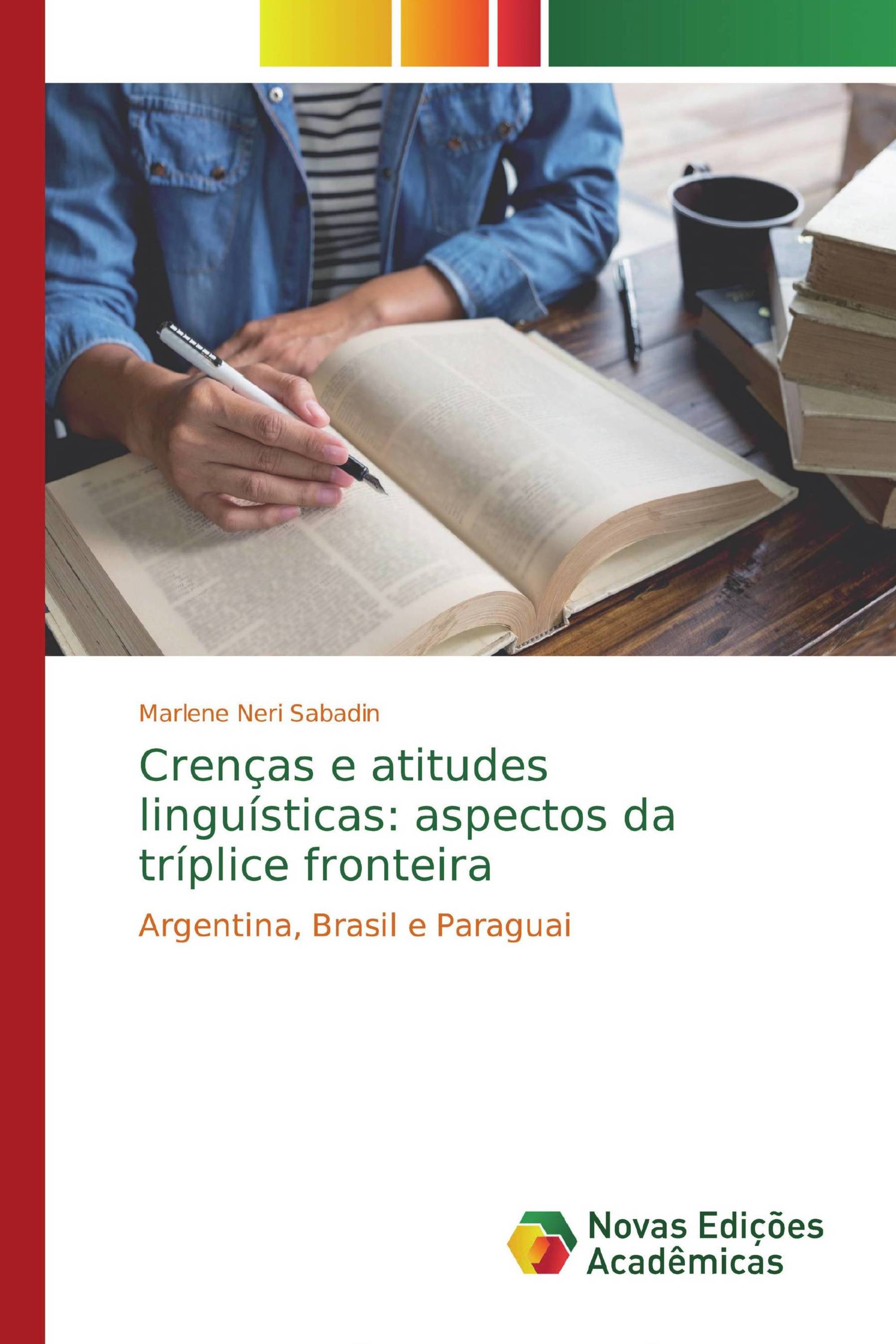 Crenças e atitudes linguísticas: aspectos da tríplice fronteira