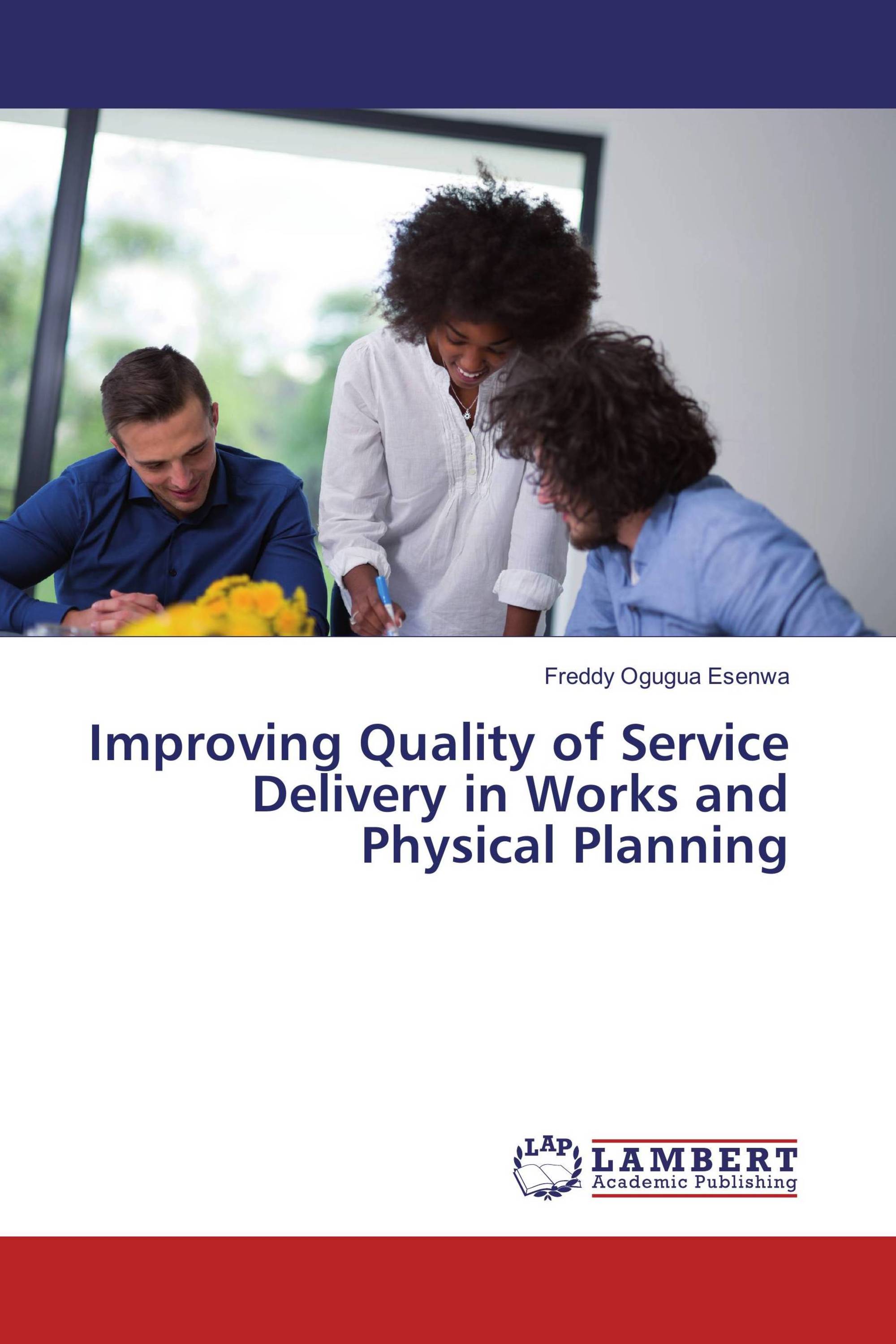 Improving Quality of Service Delivery in Works and Physical Planning