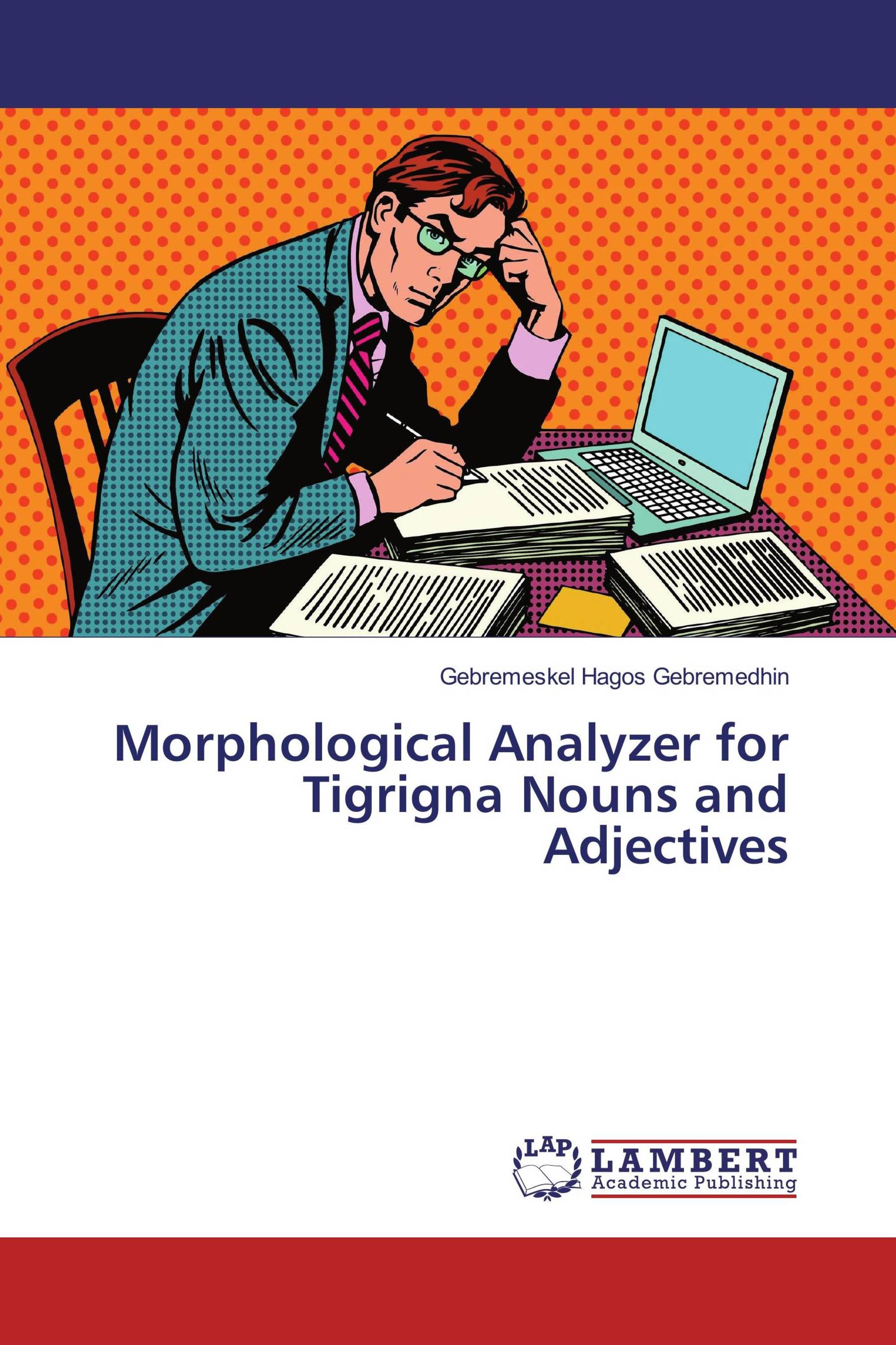 Morphological Analyzer for Tigrigna Nouns and Adjectives