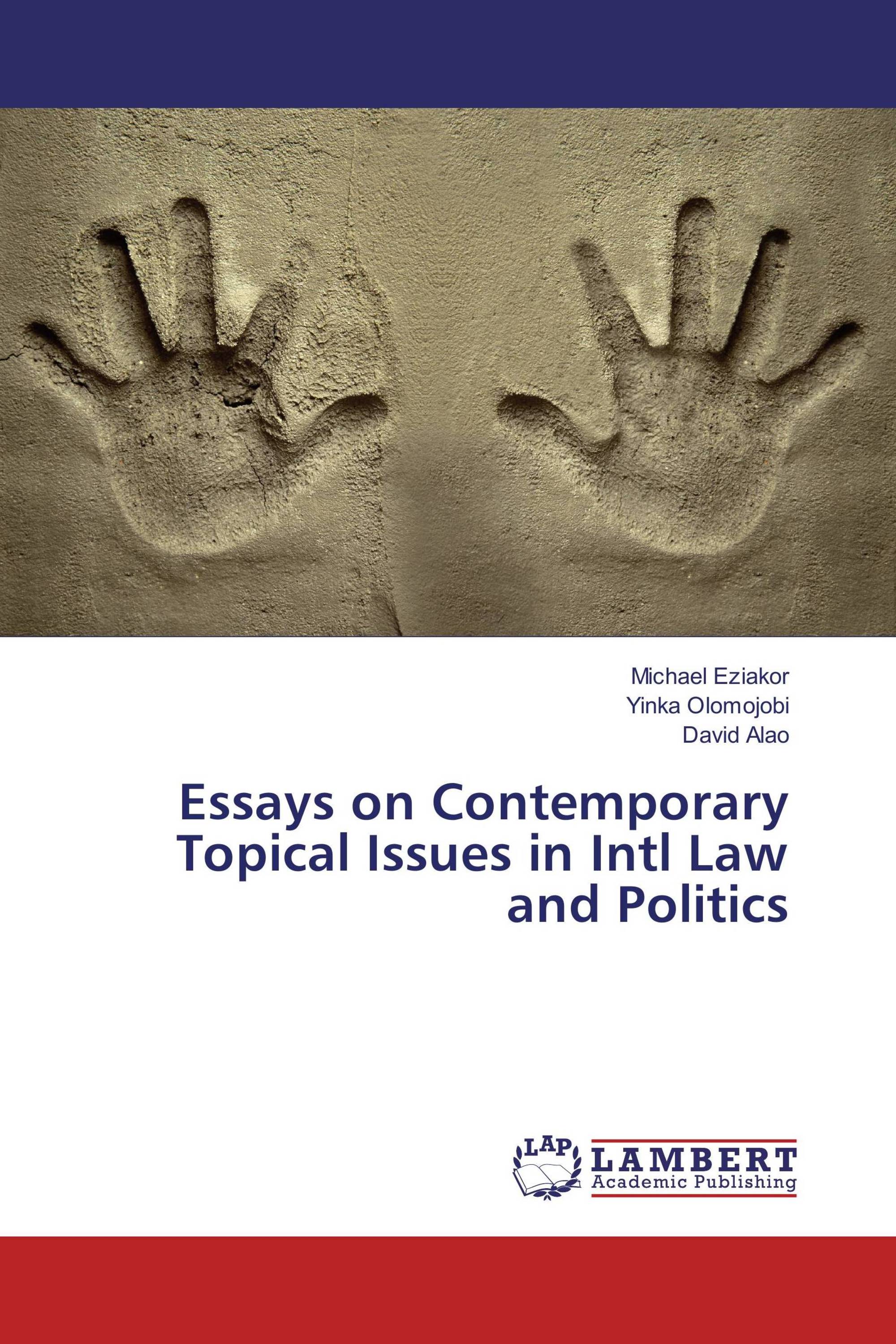 Essays on Contemporary Topical Issues in Intl Law and Politics