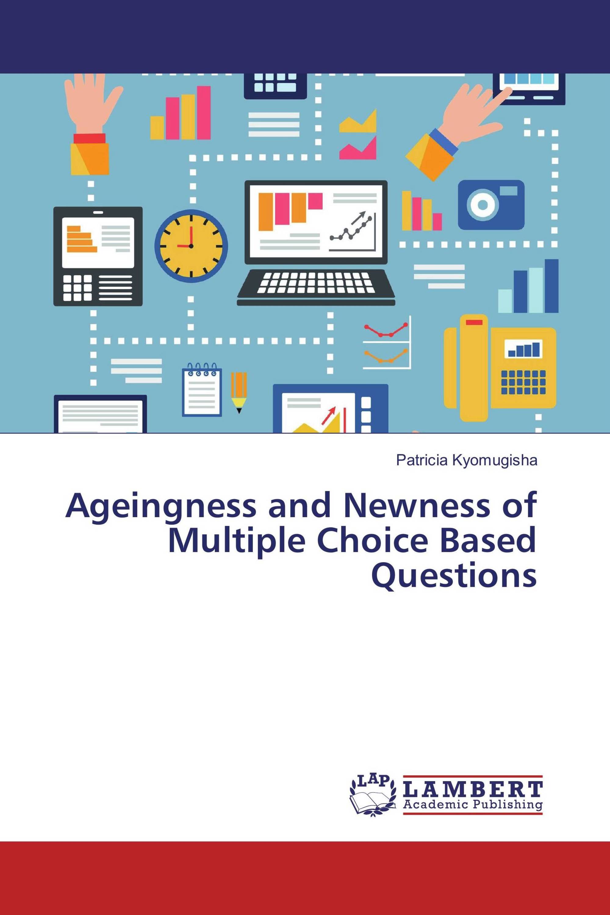 Ageingness and Newness of Multiple Choice Based Questions