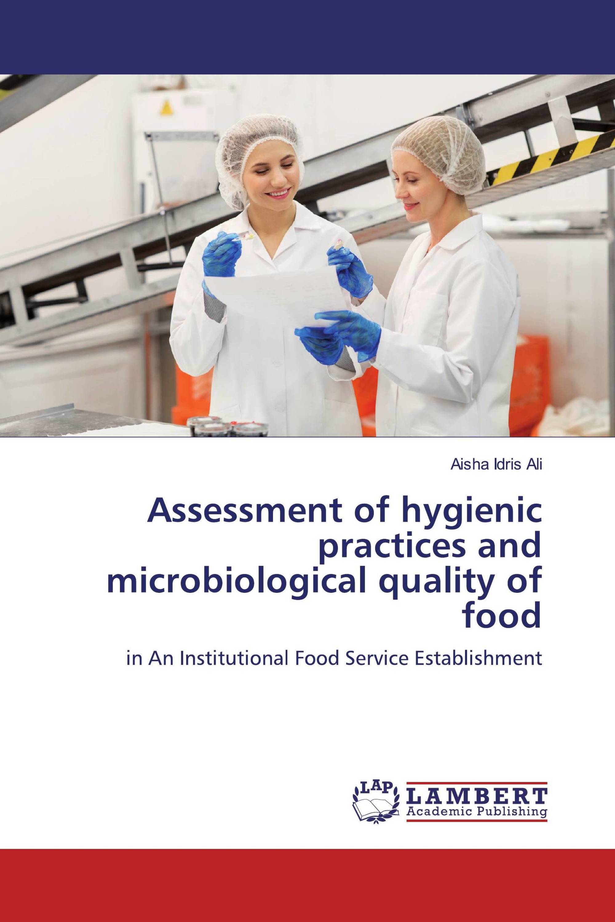 Assessment of hygienic practices and microbiological quality of food