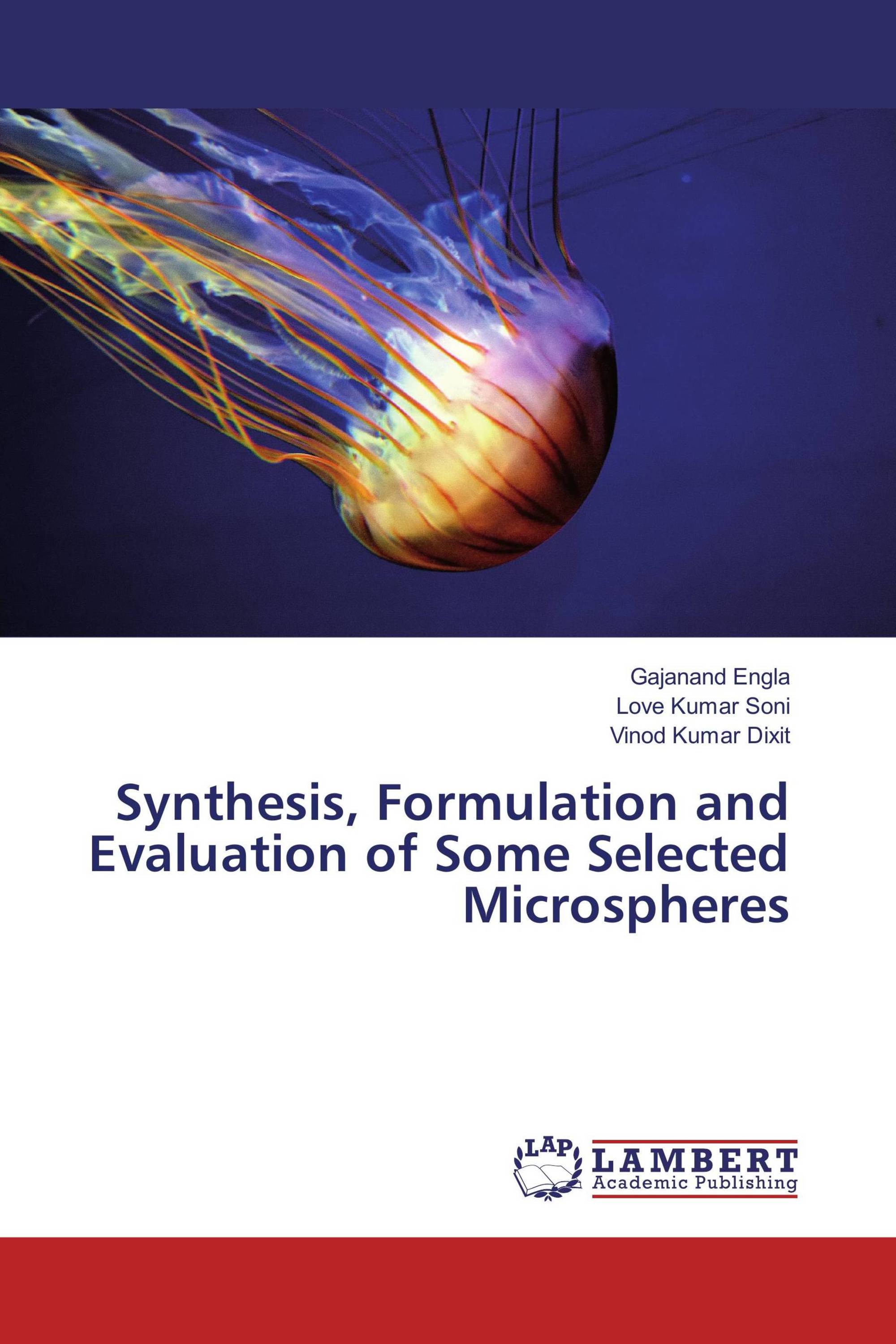 Synthesis, Formulation and Evaluation of Some Selected Microspheres