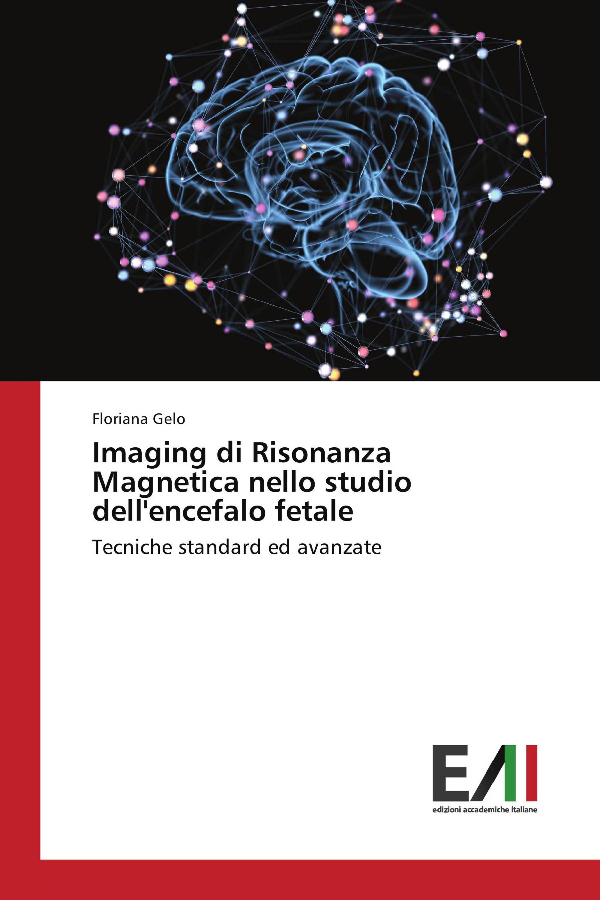 Imaging di Risonanza Magnetica nello studio dell'encefalo fetale