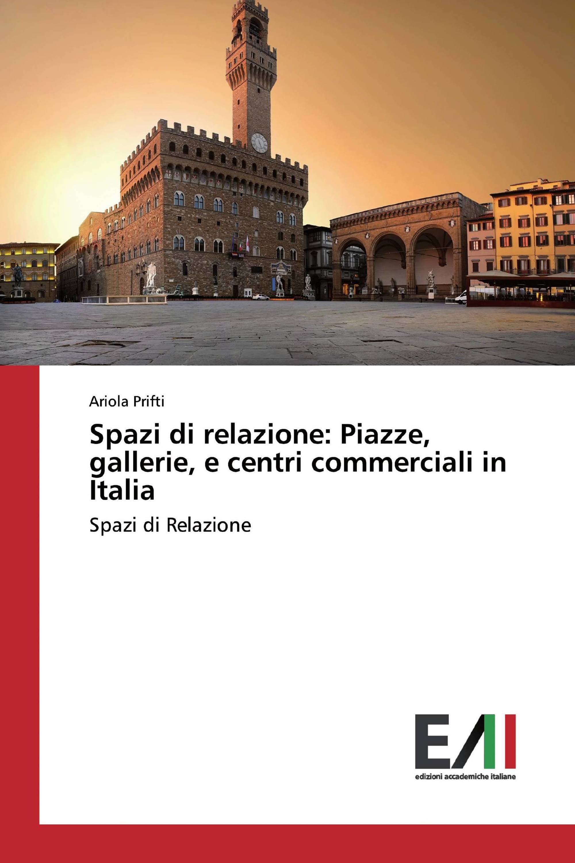 Spazi di relazione: Piazze, gallerie, e centri commerciali in Italia