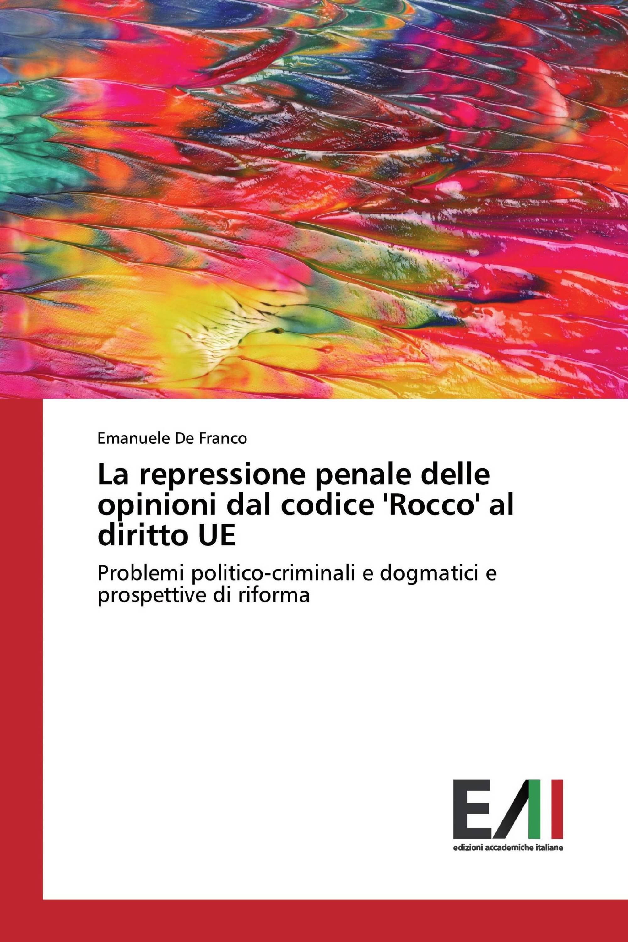 La repressione penale delle opinioni dal codice 'Rocco' al diritto UE