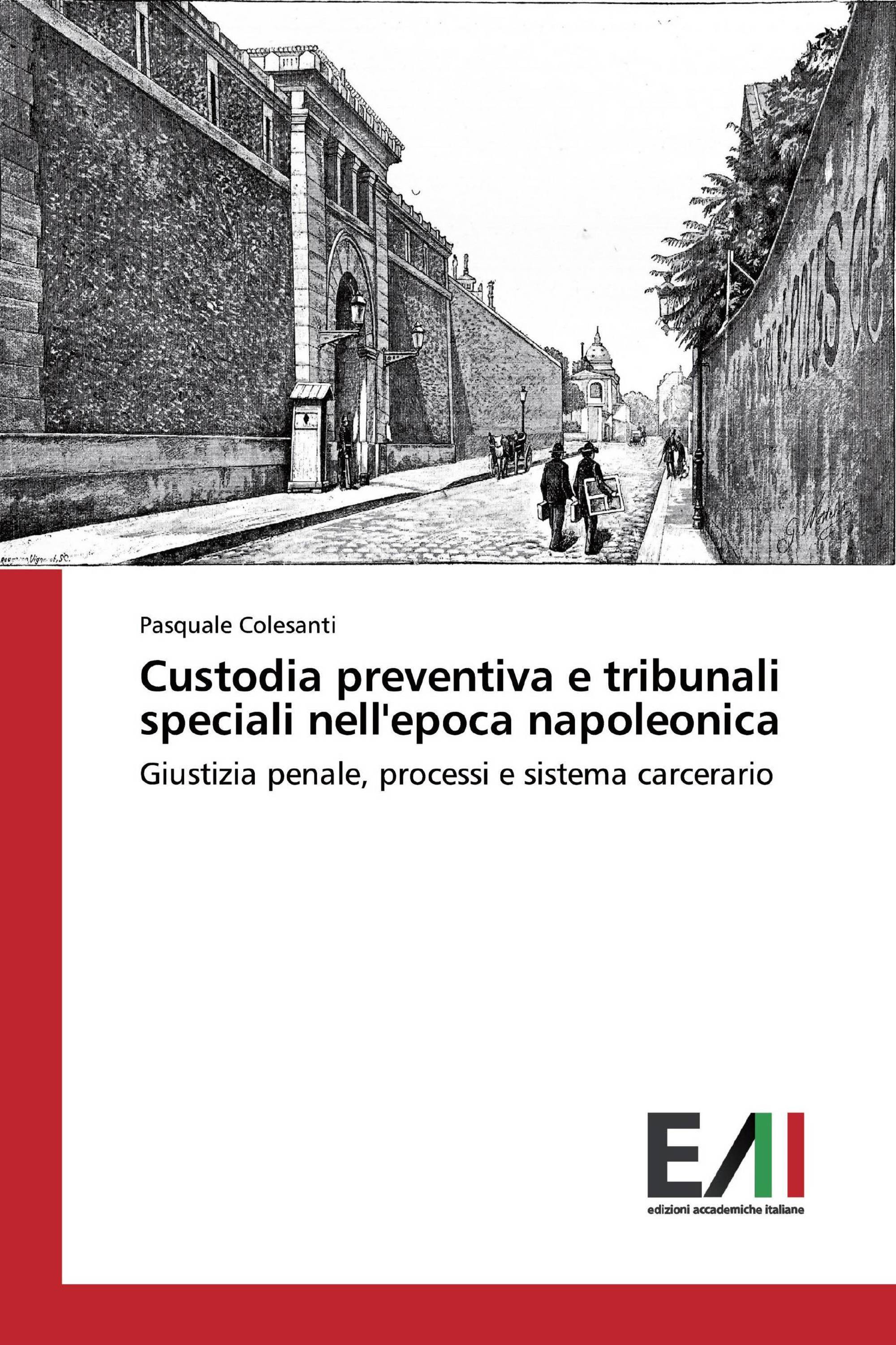 Custodia preventiva e tribunali speciali nell'epoca napoleonica