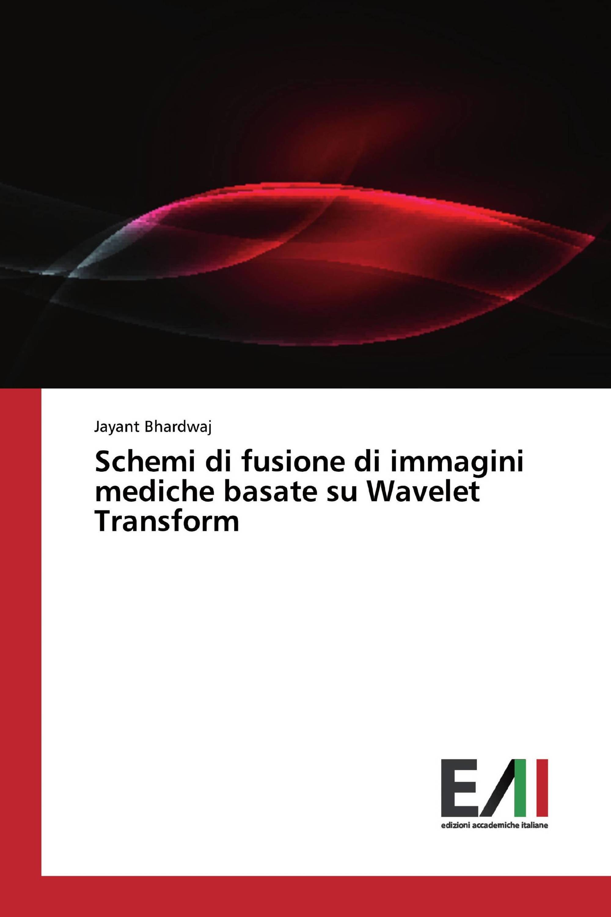 Schemi di fusione di immagini mediche basate su Wavelet Transform