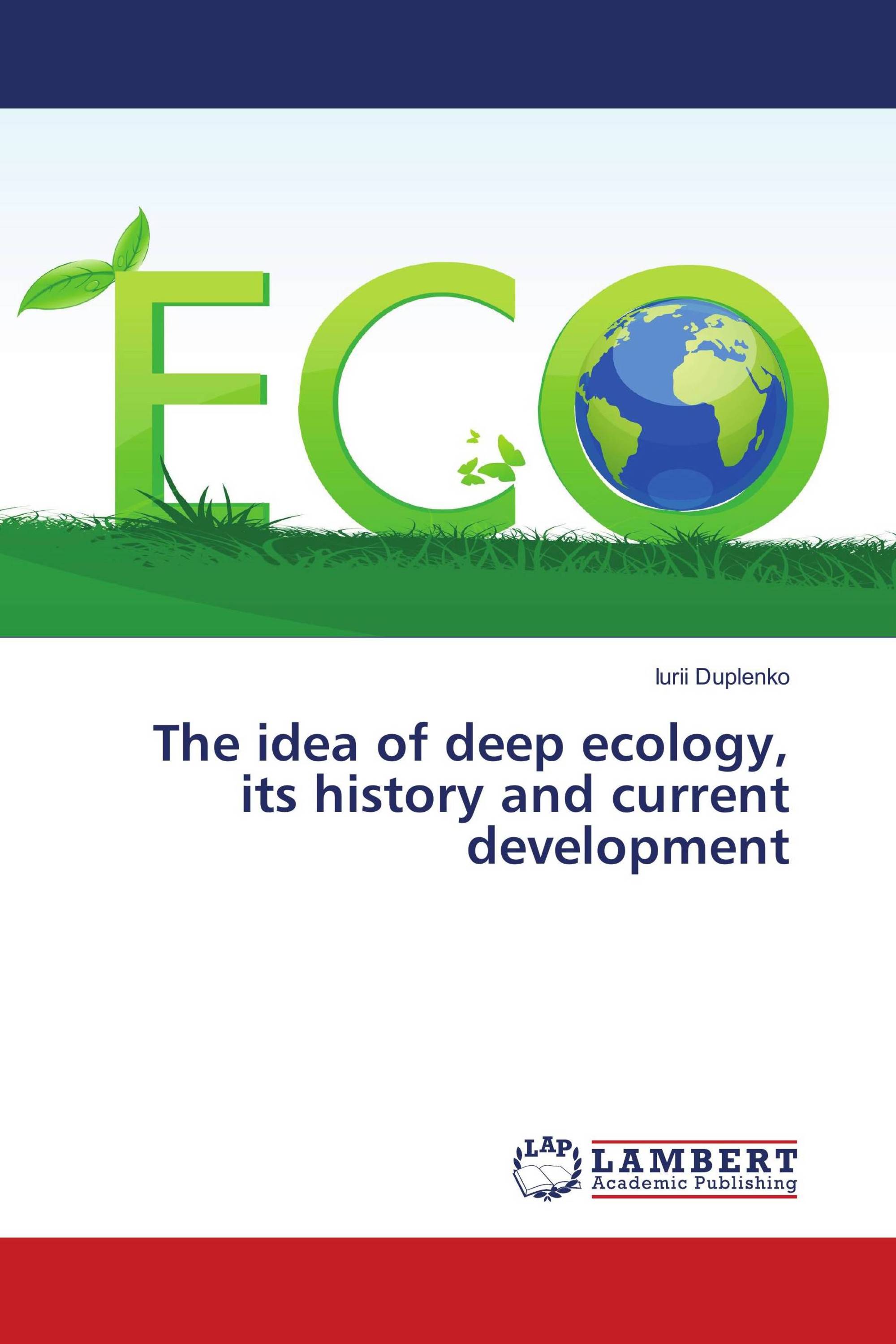 The idea of deep ecology, its history and current development / 978620