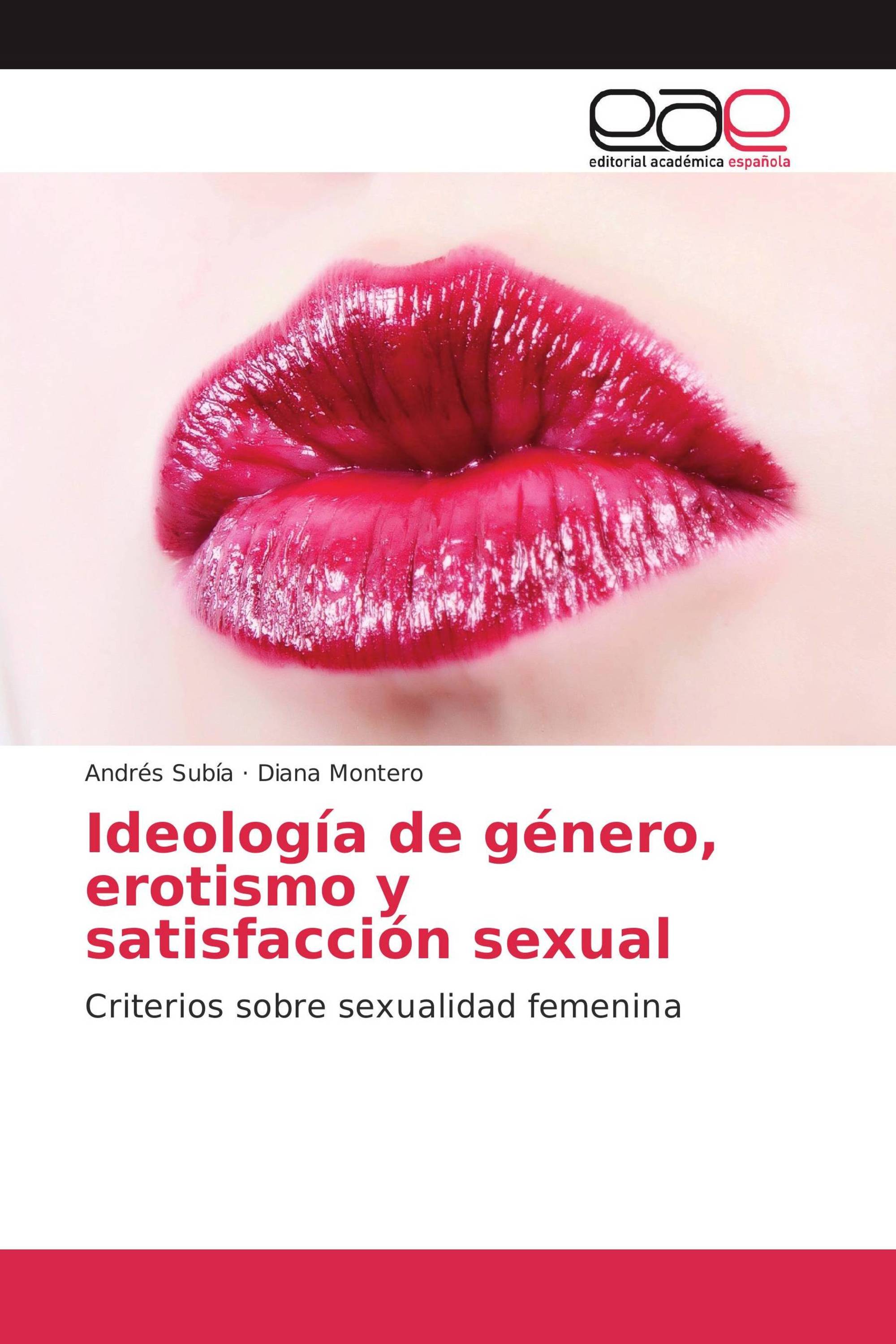 Ideología de género, erotismo y satisfacción sexual