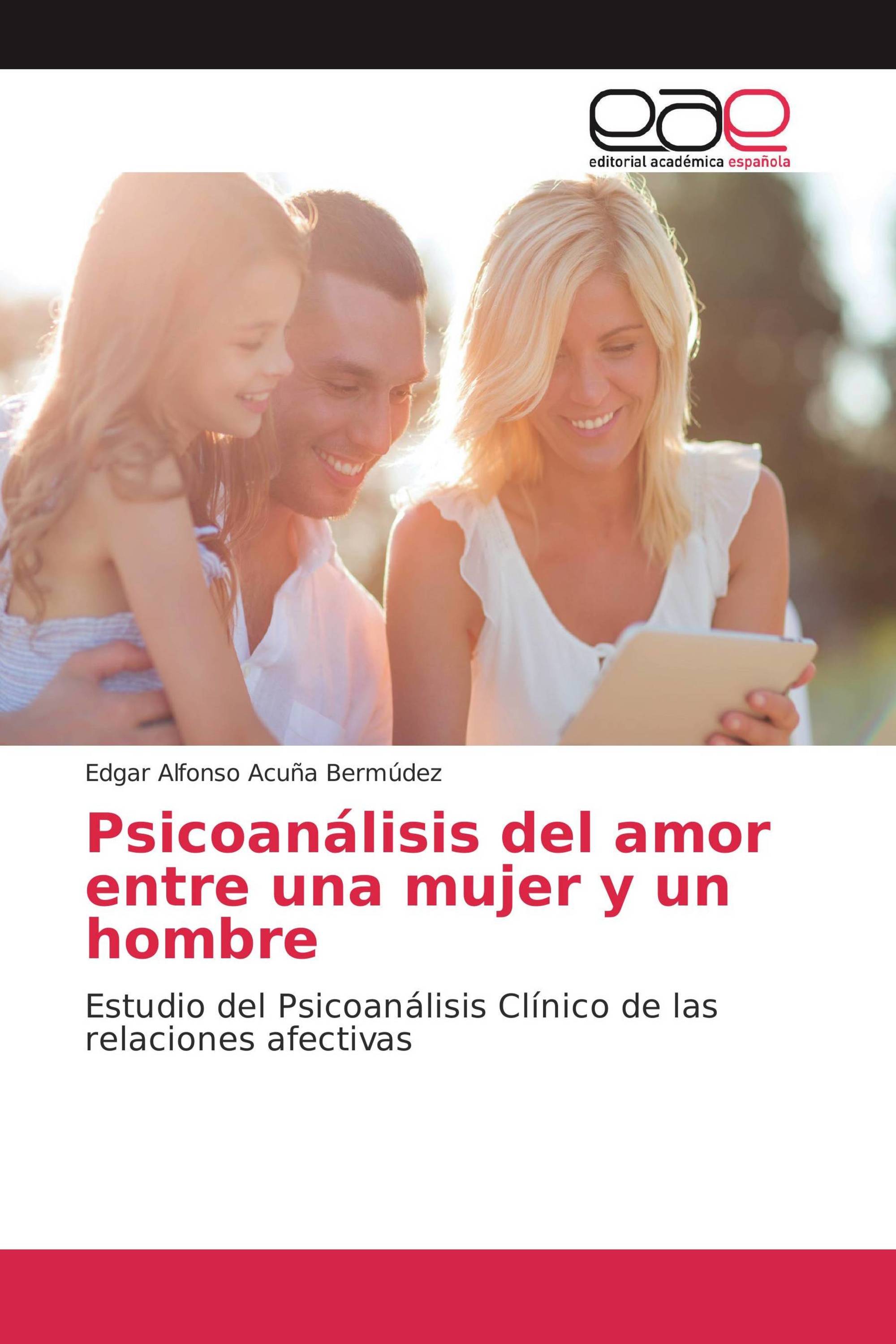 Psicoanálisis del amor entre una mujer y un hombre