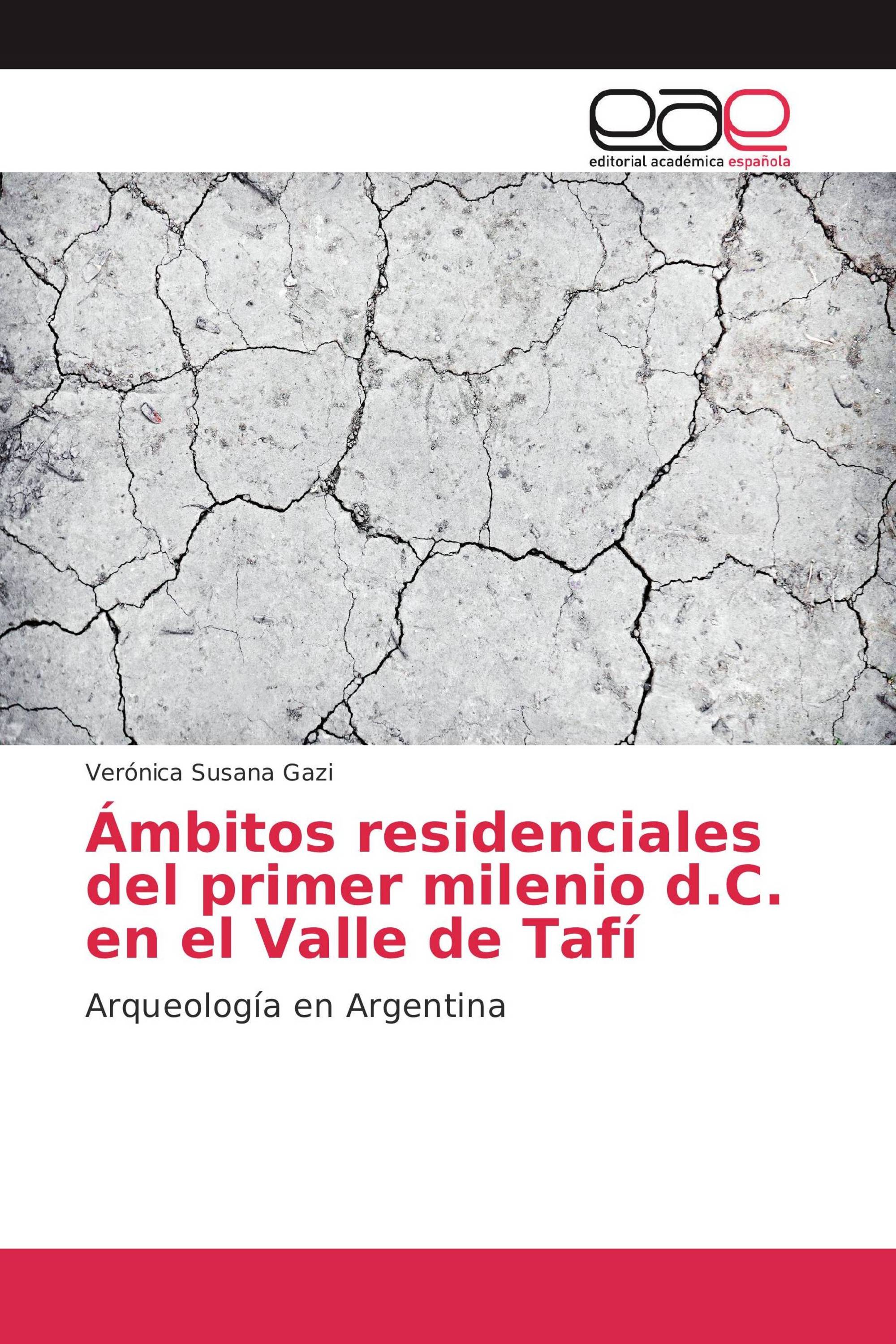 Ámbitos residenciales del primer milenio d.C. en el Valle de Tafí