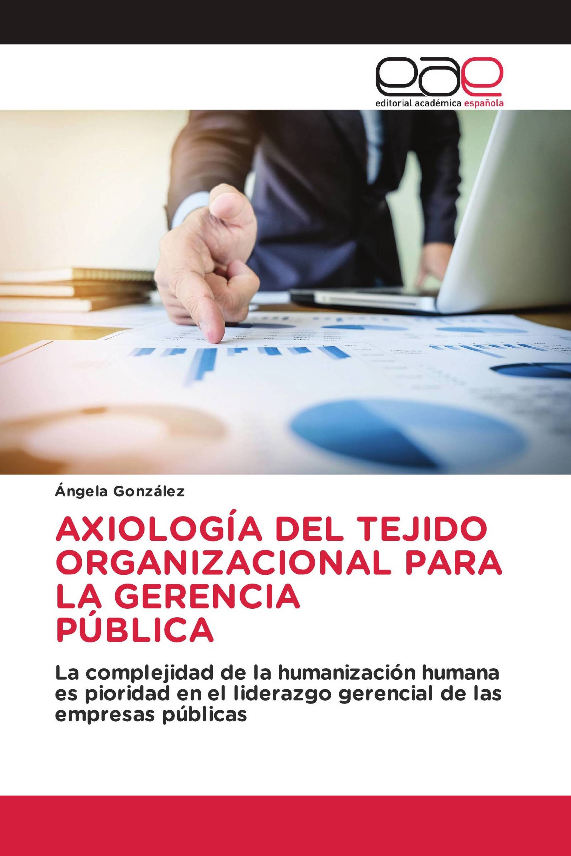 AXIOLOGÍA DEL TEJIDO ORGANIZACIONAL PARA LA GERENCIA PÚBLICA