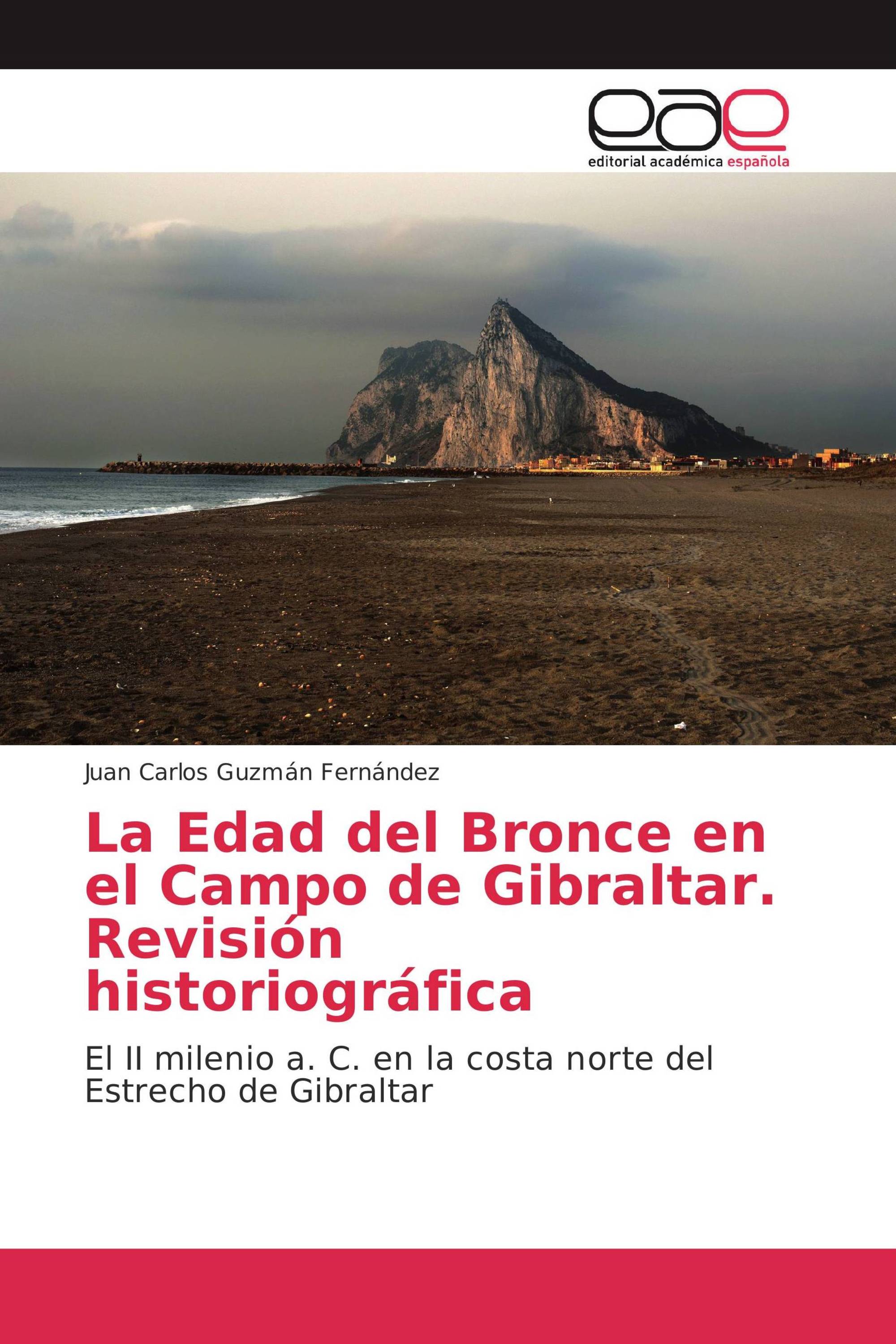 La Edad del Bronce en el Campo de Gibraltar. Revisión historiográfica