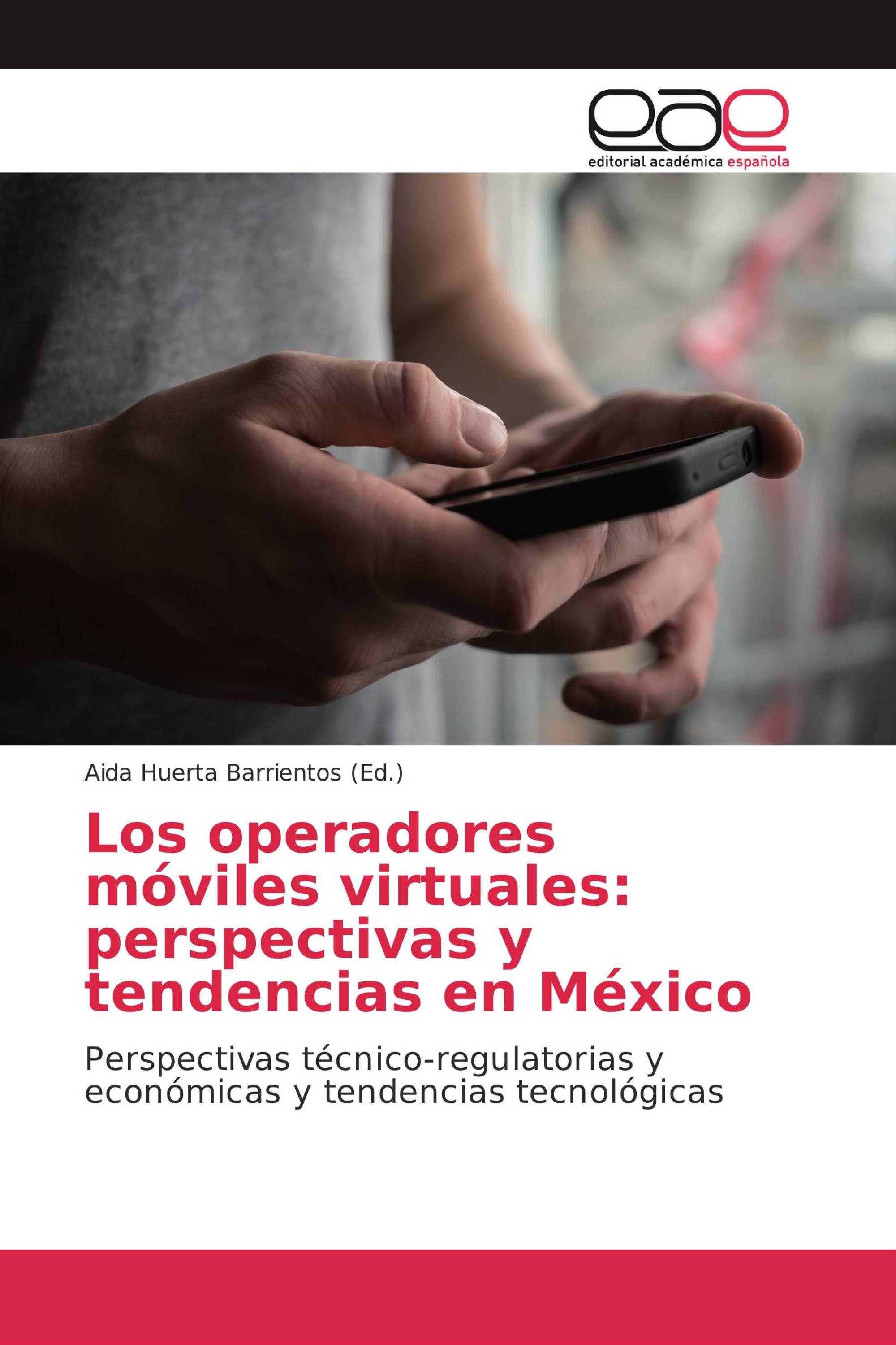 Los operadores móviles virtuales: perspectivas y tendencias en México