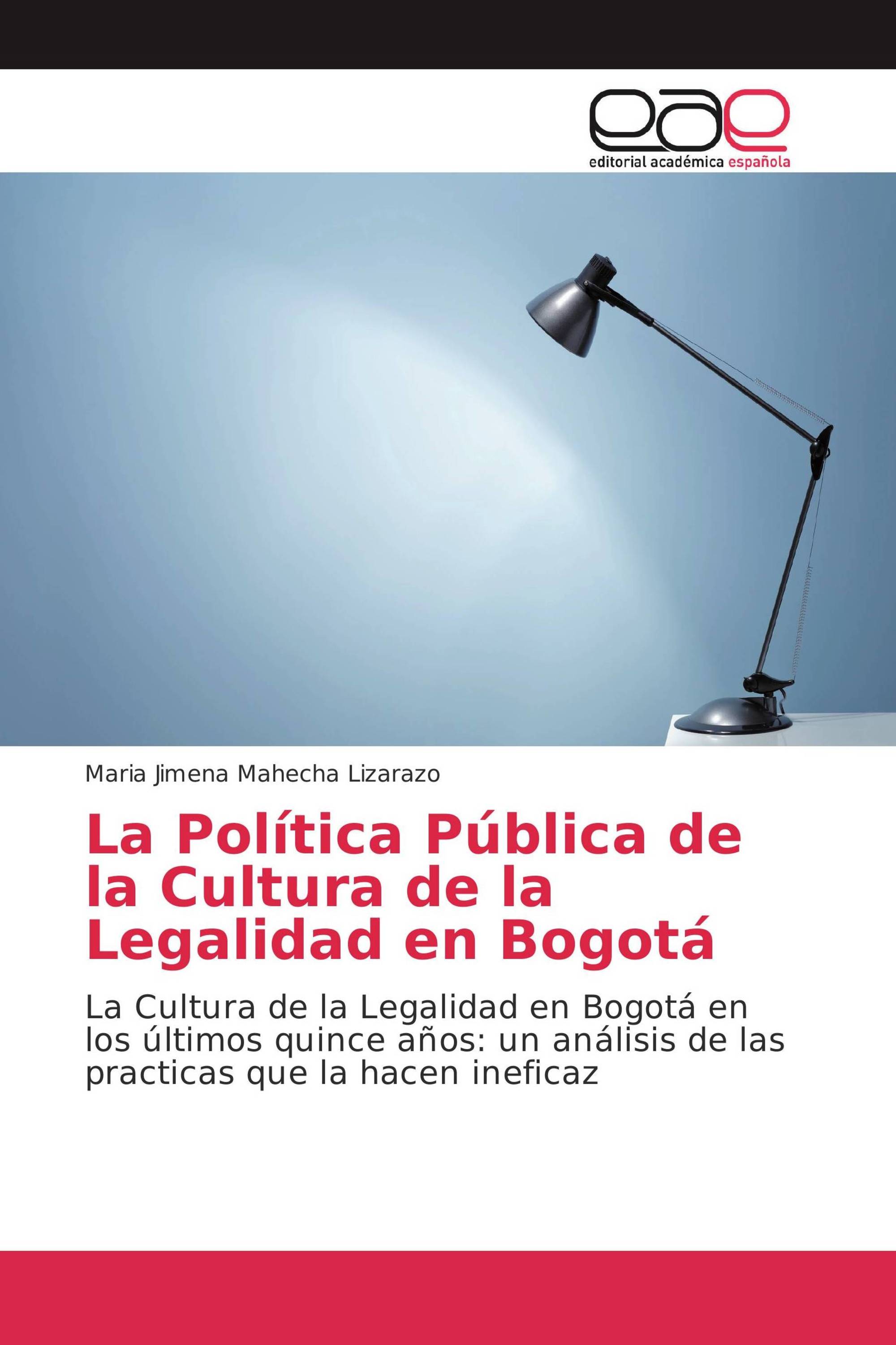 La Política Pública de la Cultura de la Legalidad en Bogotá