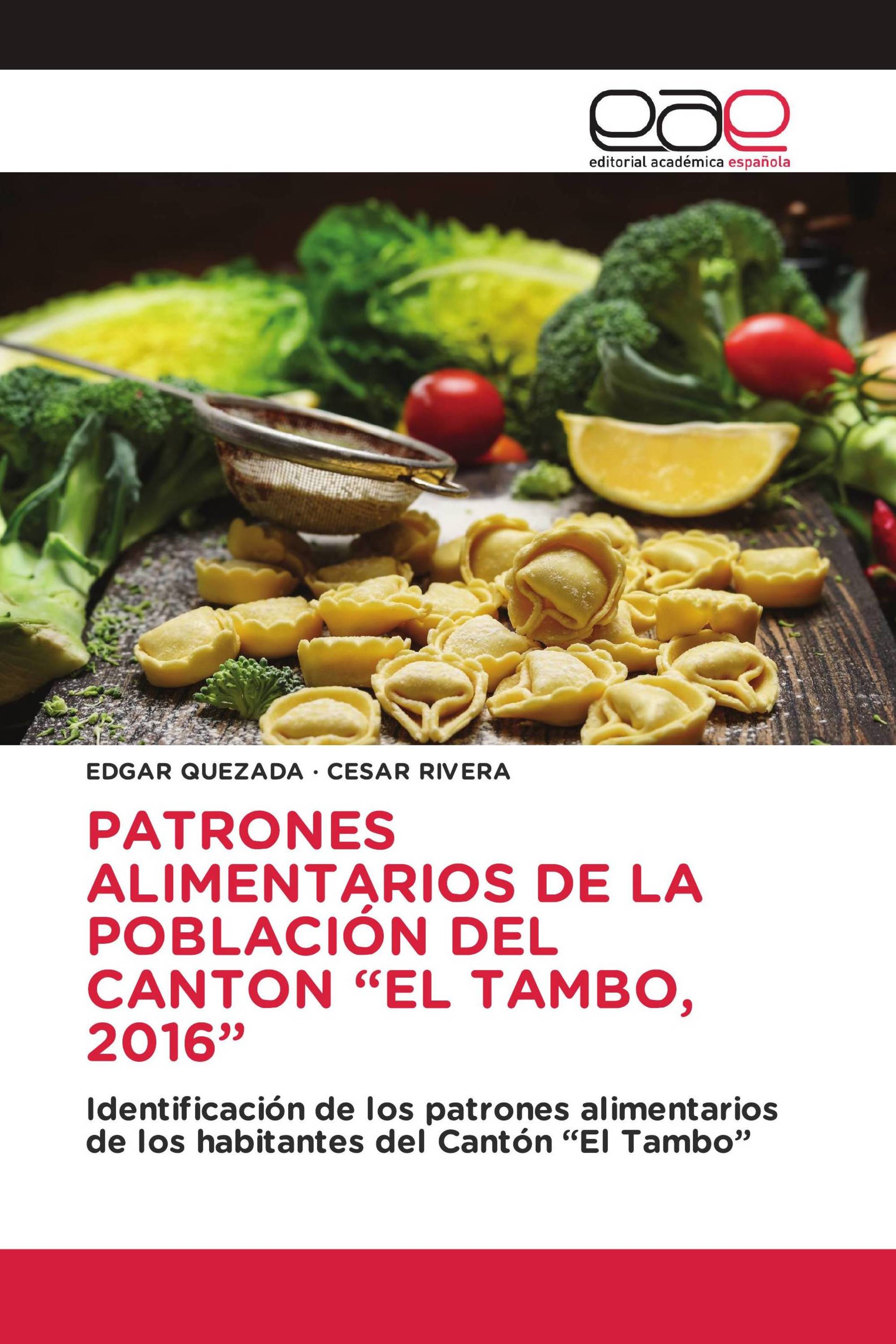 PATRONES ALIMENTARIOS DE LA POBLACIÓN DEL CANTON “EL TAMBO, 2016”