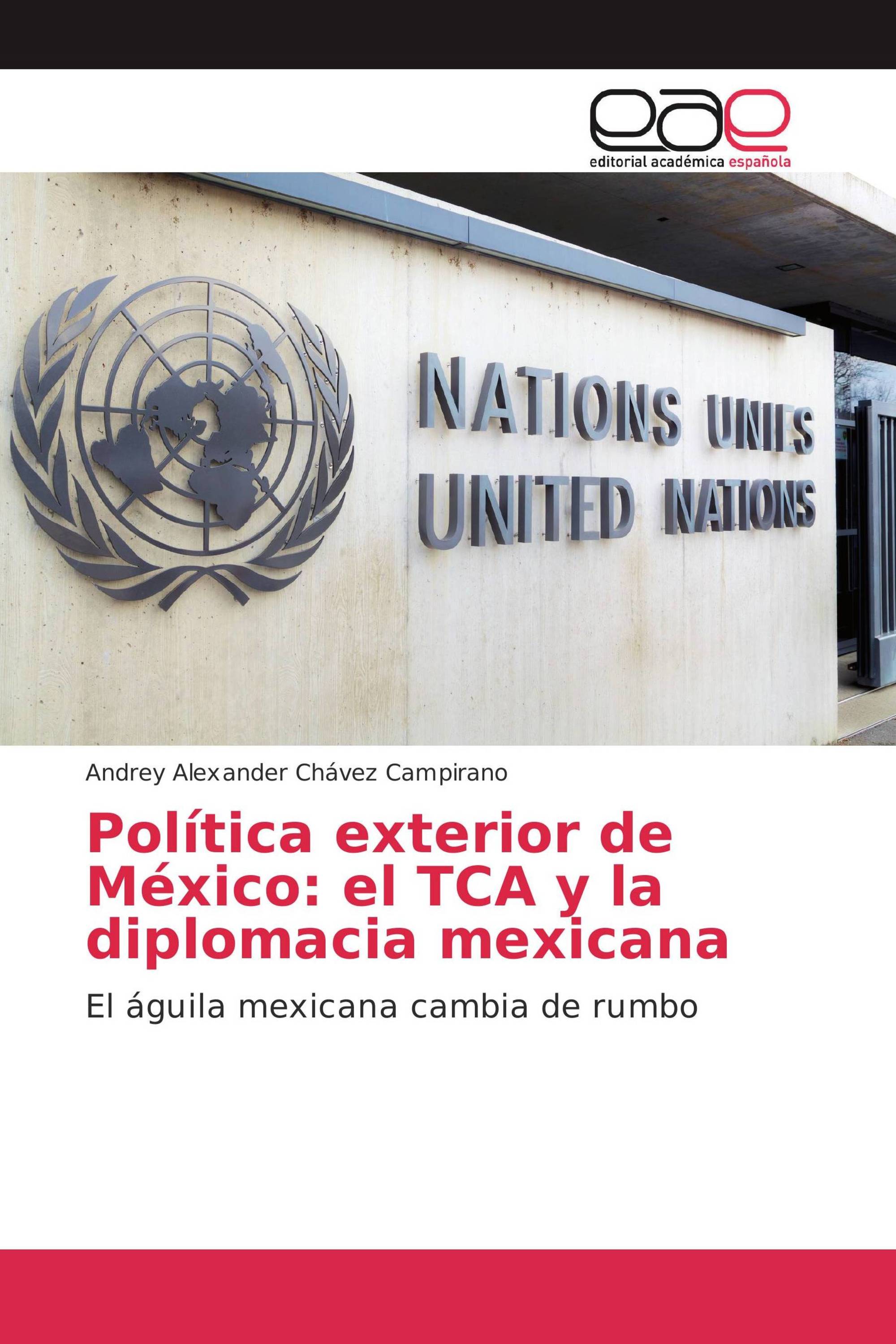 Política exterior de México: el TCA y la diplomacia mexicana
