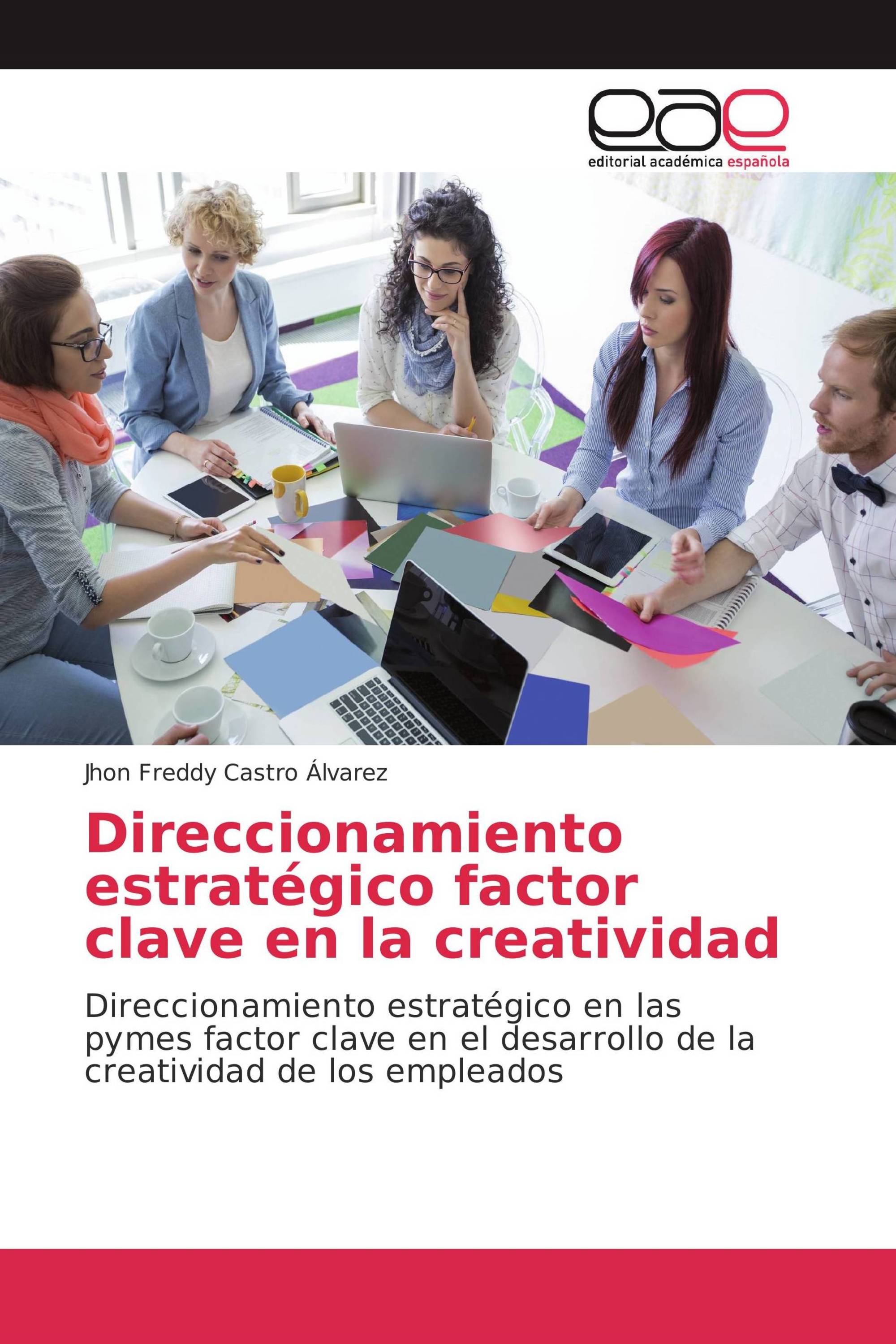 Direccionamiento estratégico factor clave en la creatividad