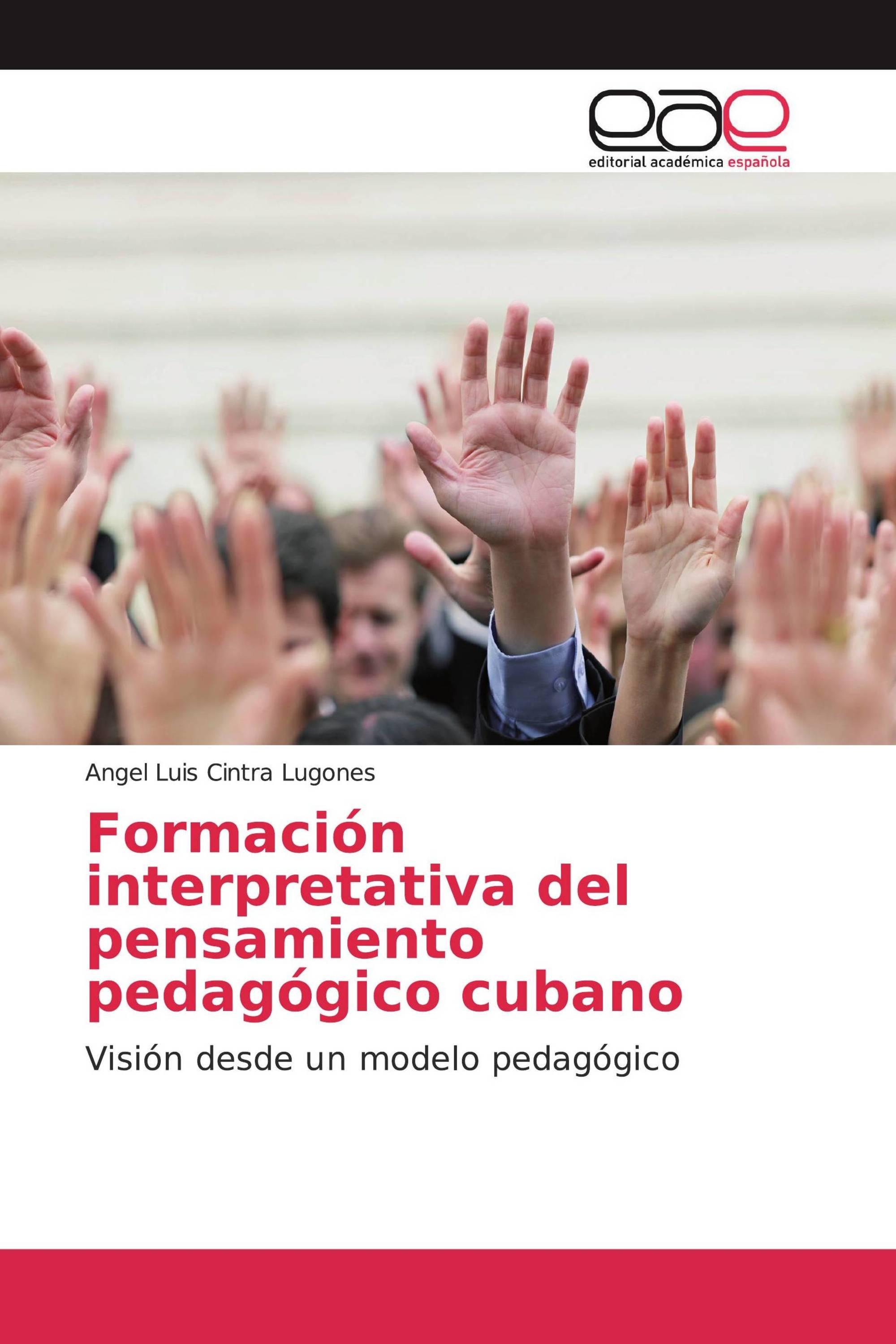 Formación interpretativa del pensamiento pedagógico cubano