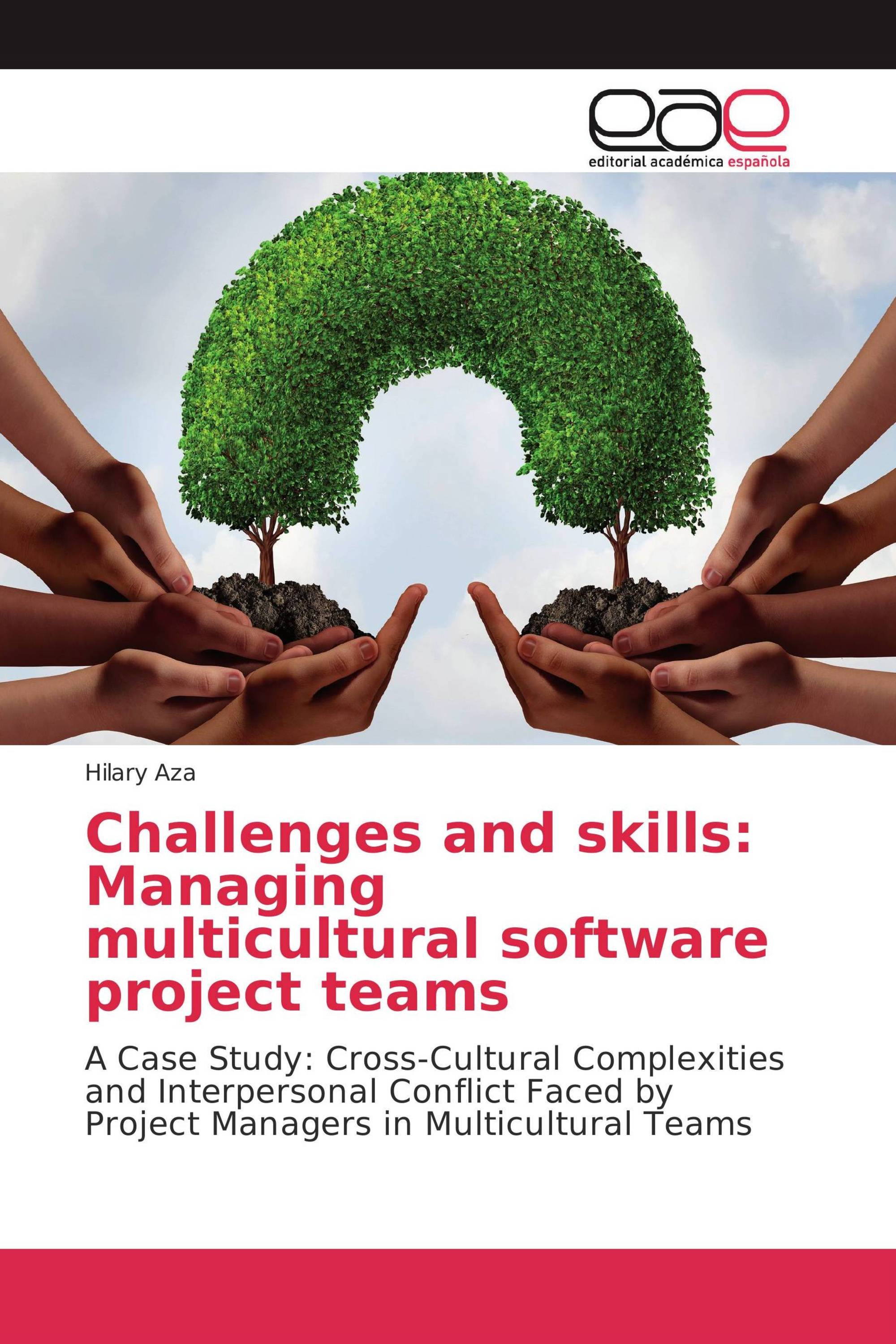 Challenges and skills: Managing multicultural software project teams