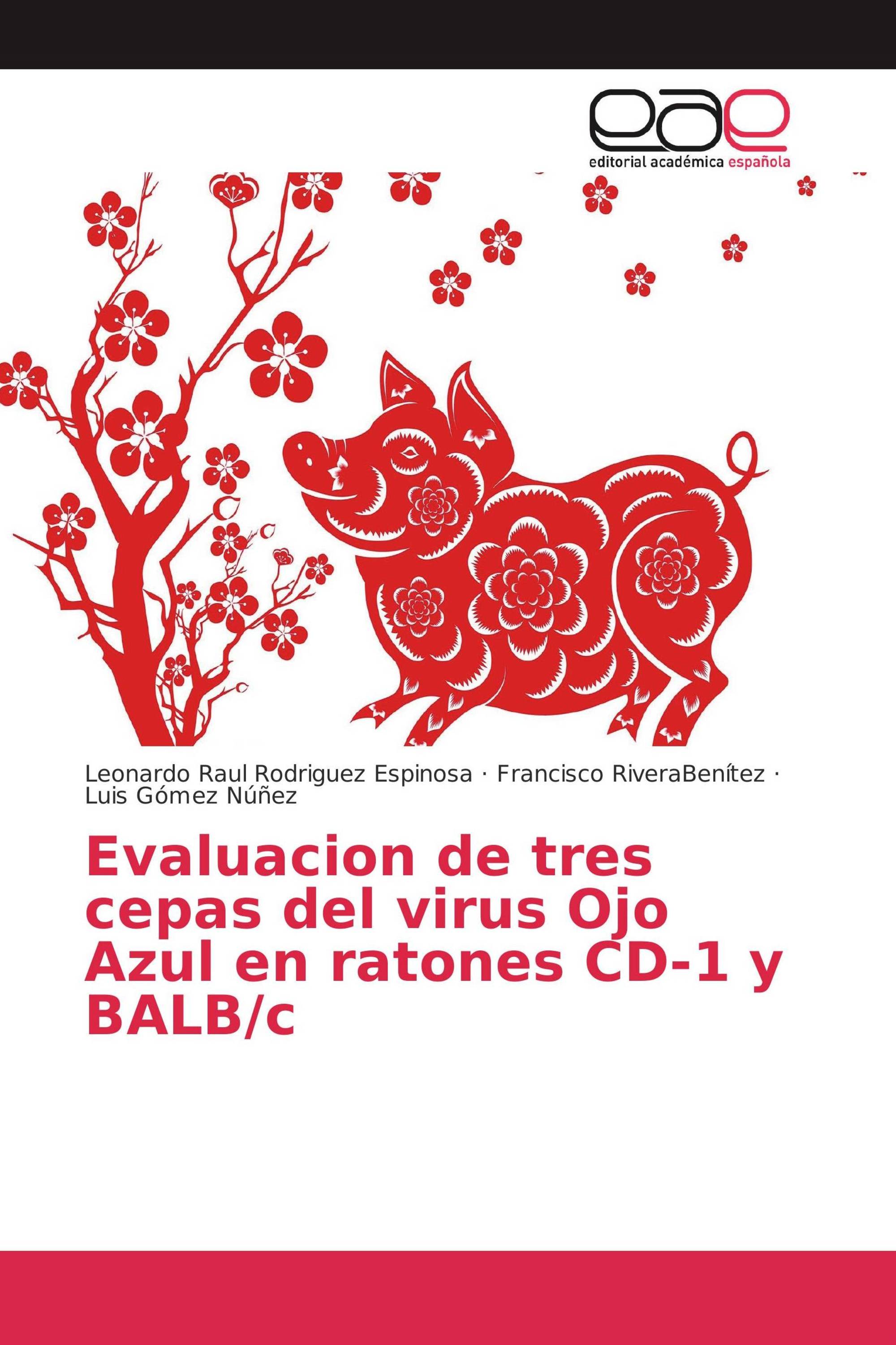 Evaluacion de tres cepas del virus Ojo Azul en ratones CD-1 y BALB/c