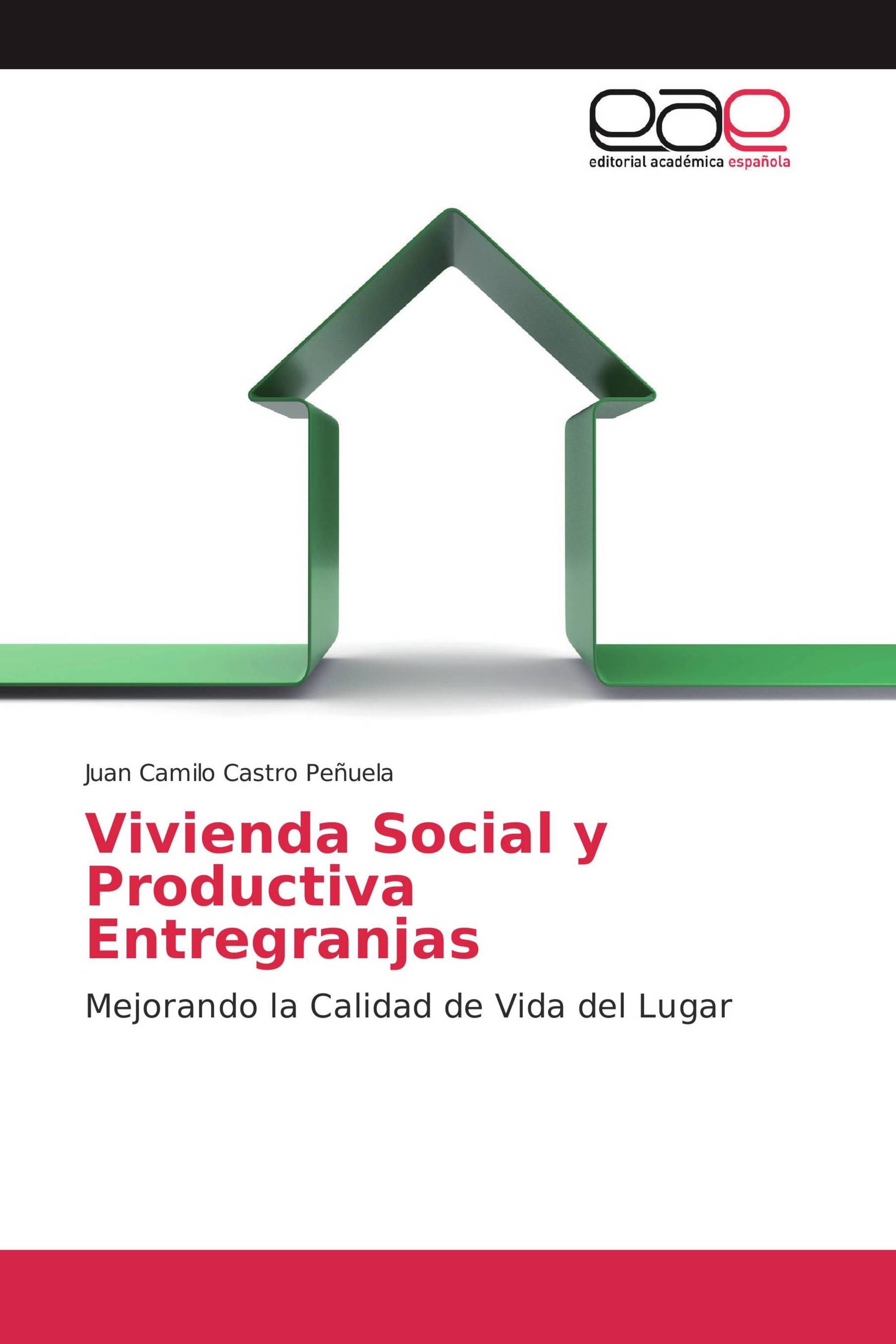 Vivienda Social y Productiva Entregranjas