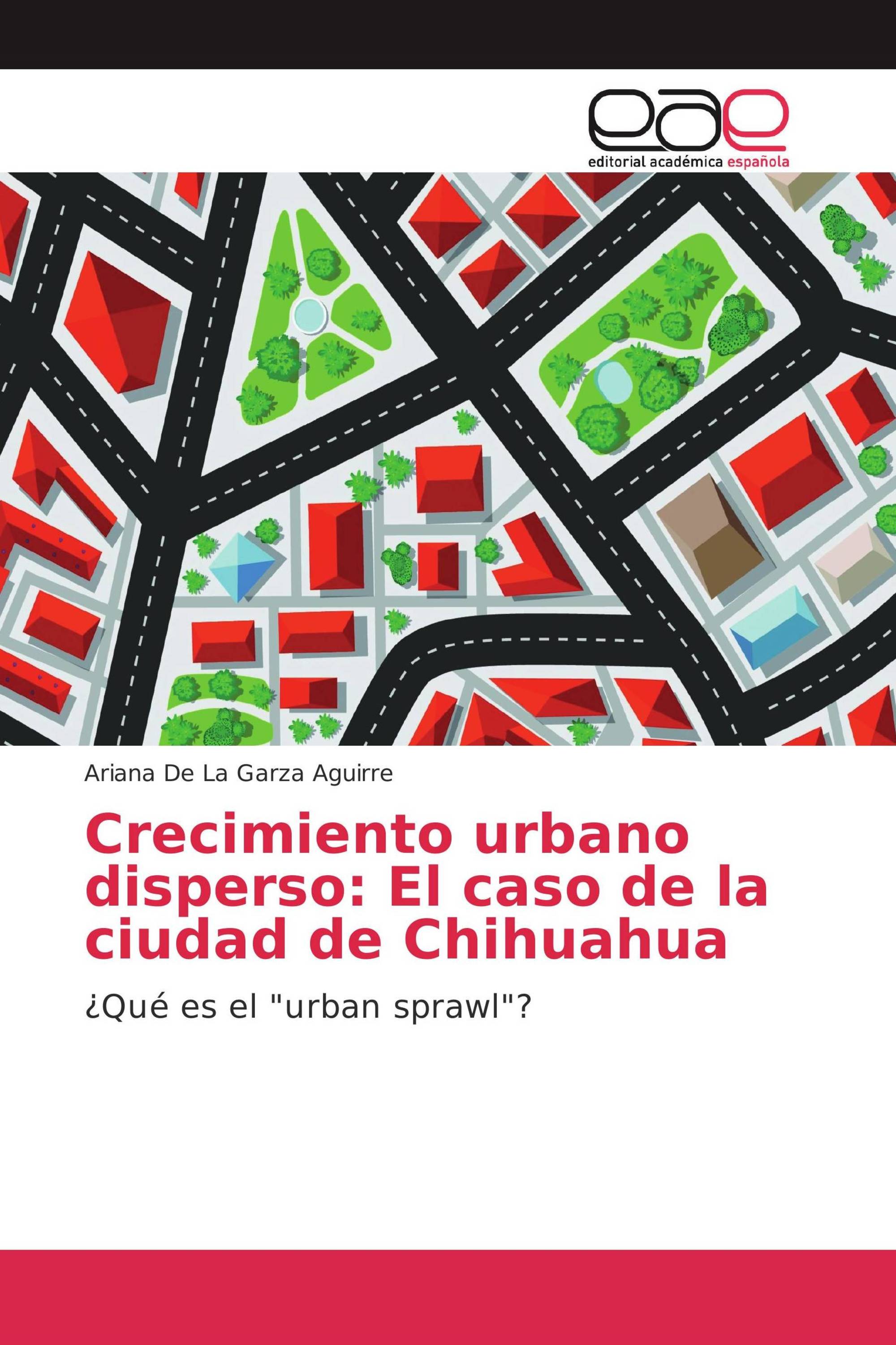 Crecimiento urbano disperso: El caso de la ciudad de Chihuahua