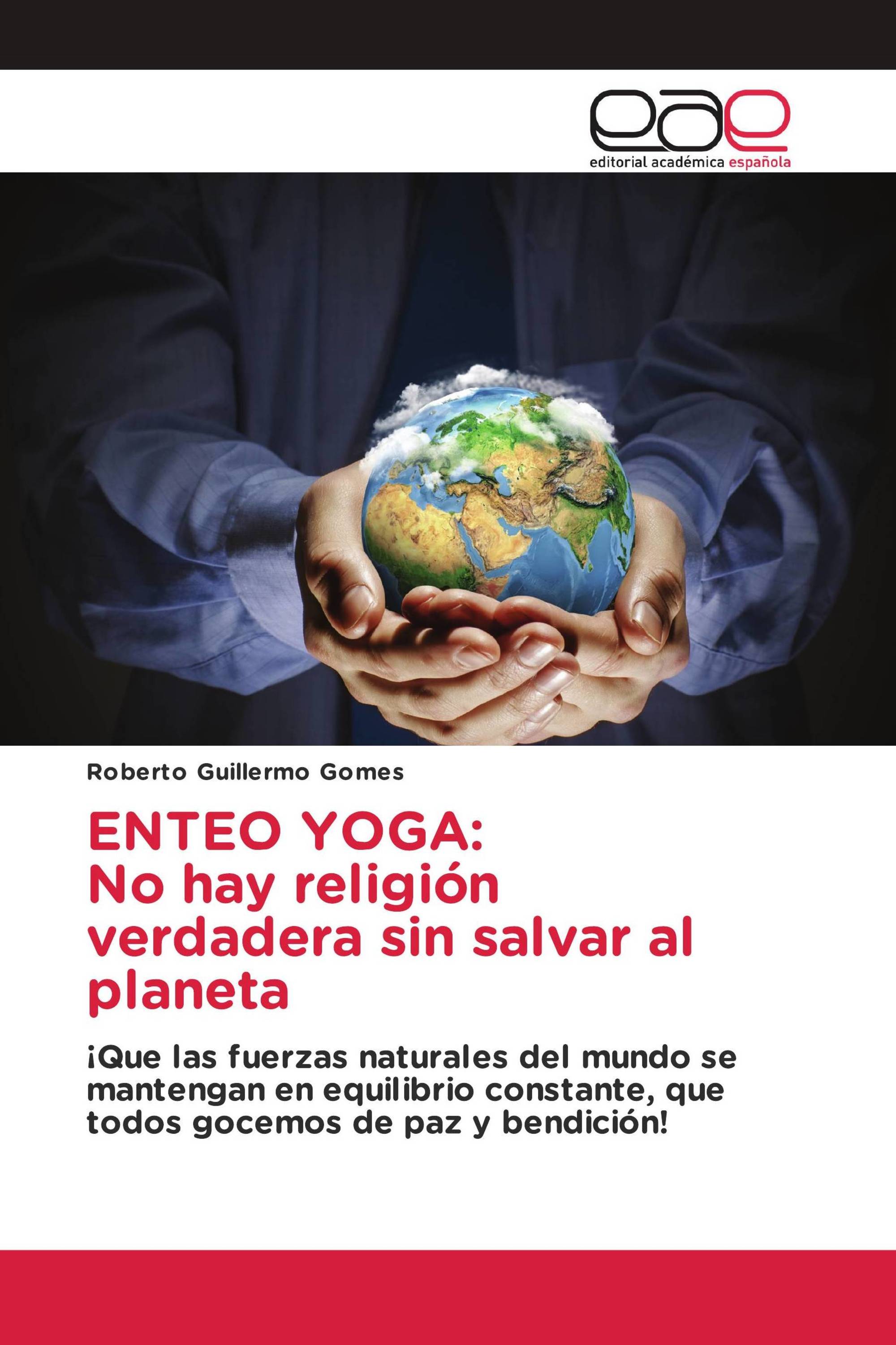 ENTEO YOGA: No hay religión verdadera sin salvar al planeta