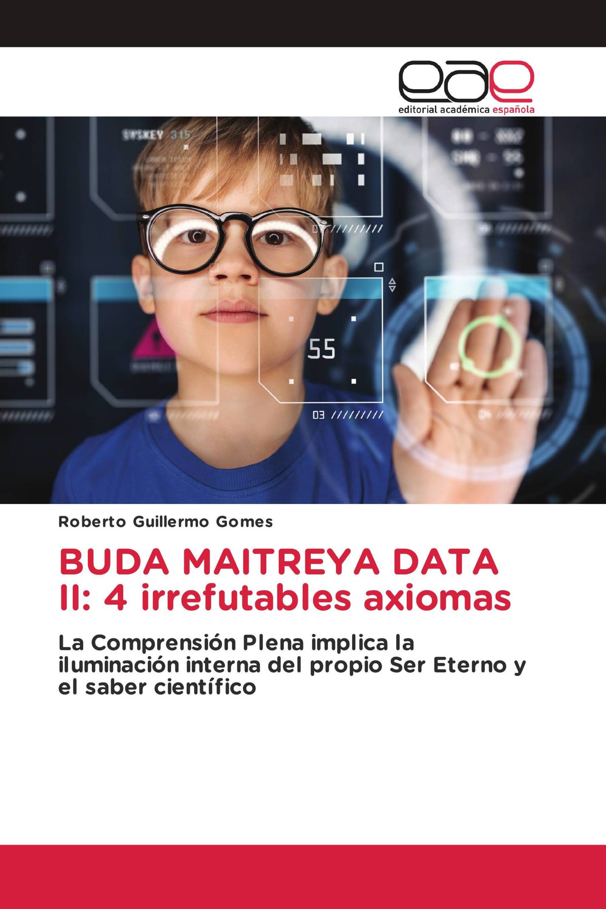 BUDA MAITREYA DATA II: 4 irrefutables axiomas