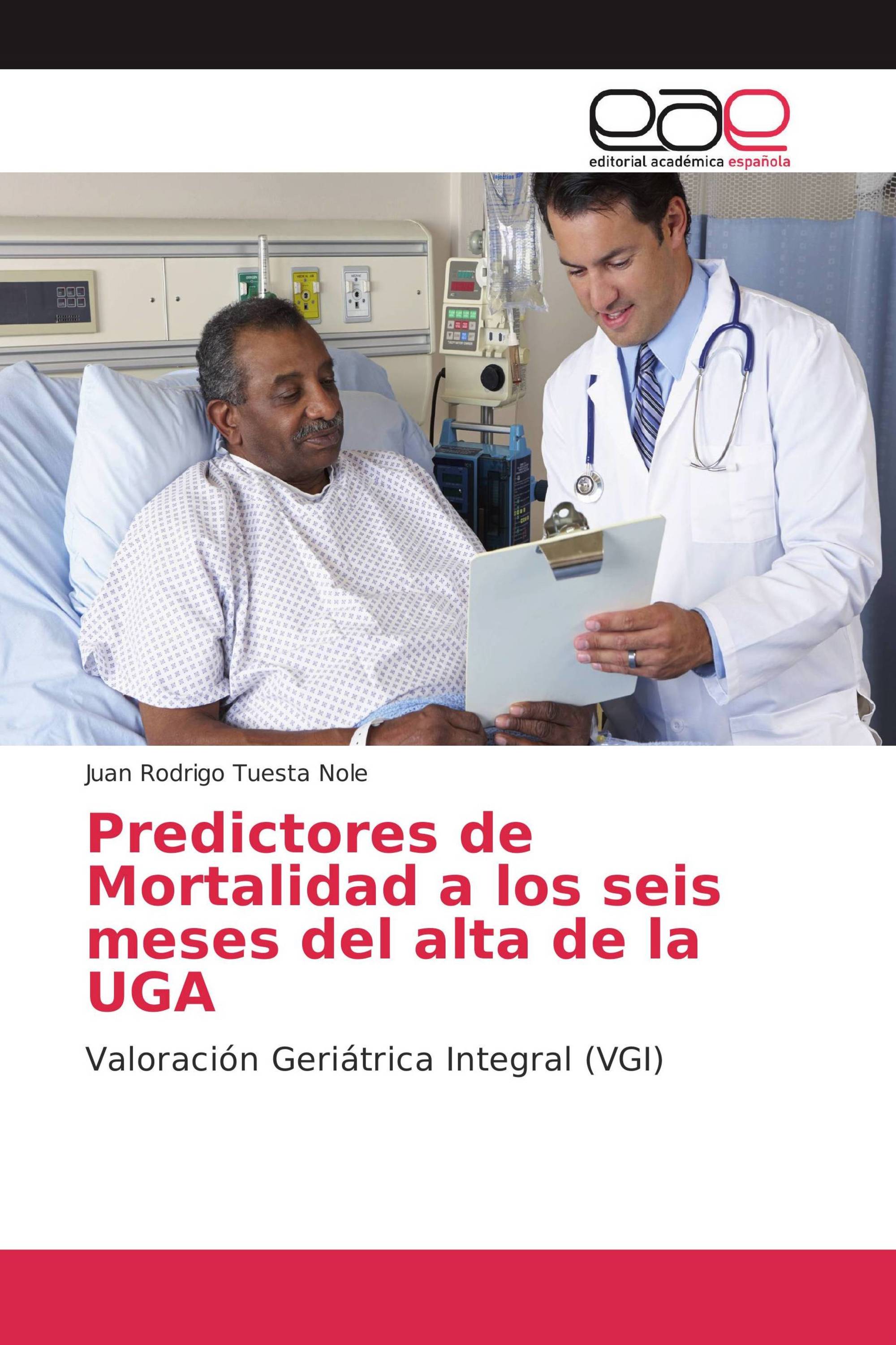 Predictores de Mortalidad a los seis meses del alta de la UGA