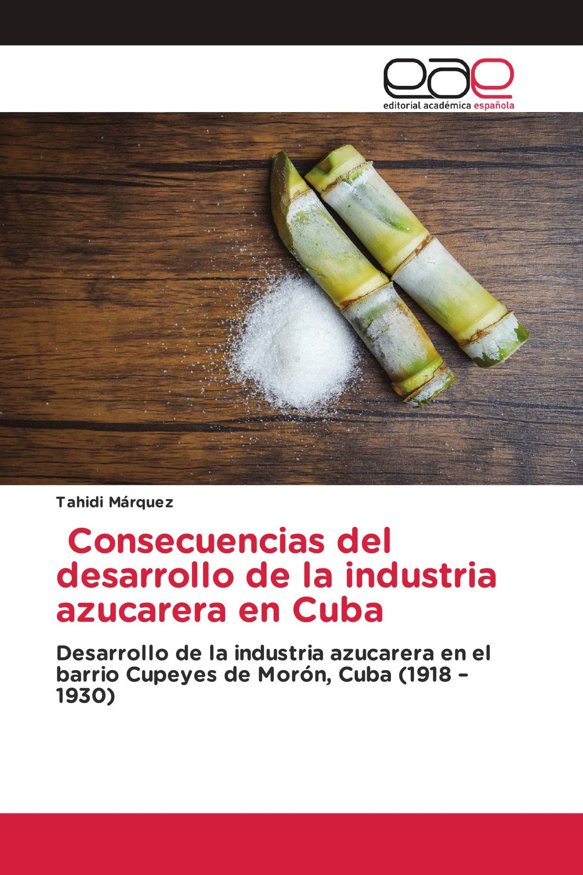 Consecuencias del desarrollo de la industria azucarera en Cuba