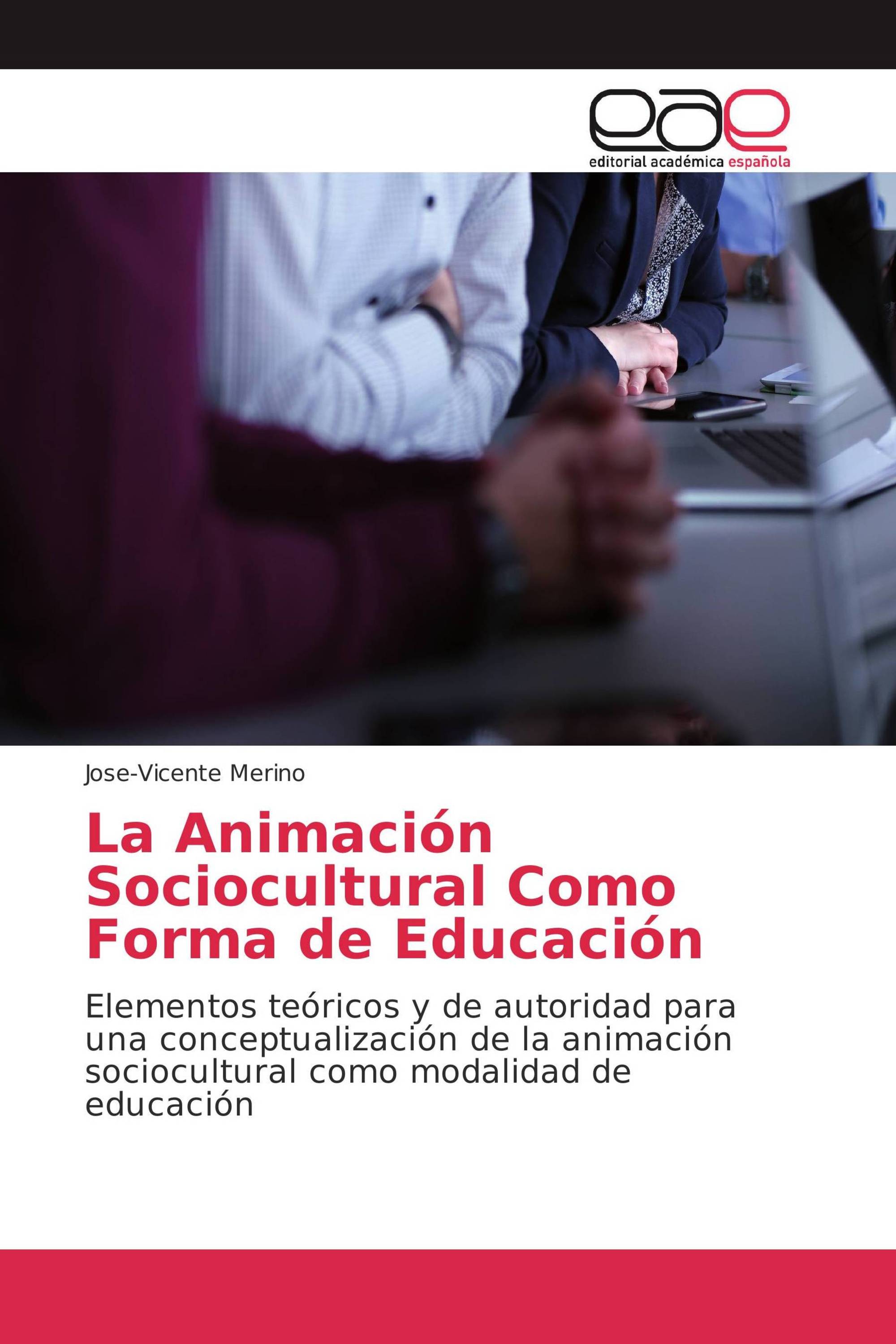 La Animación Sociocultural Como Forma de Educación