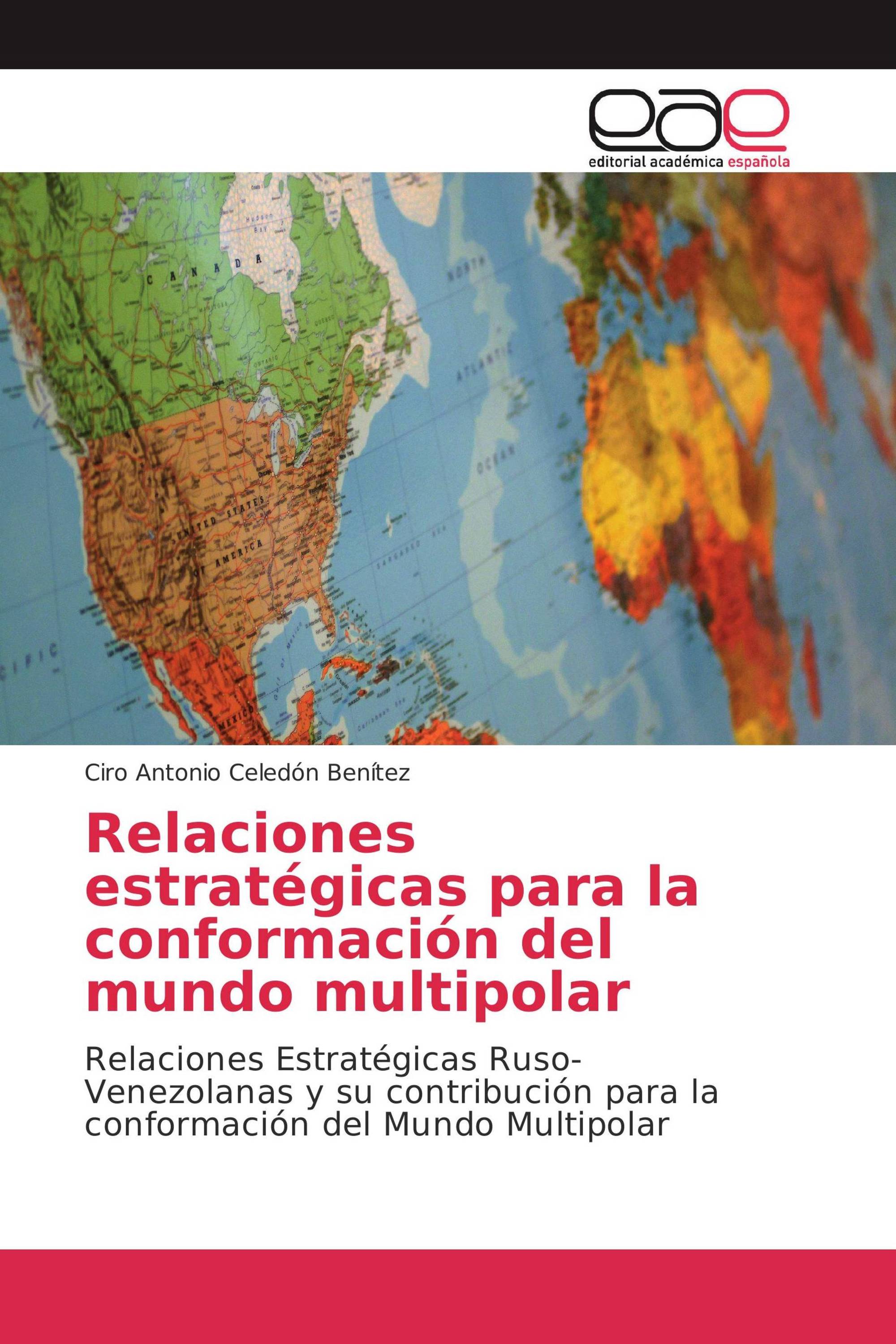 Relaciones Estratégicas Para La Conformación Del Mundo Multipolar / 978 ...