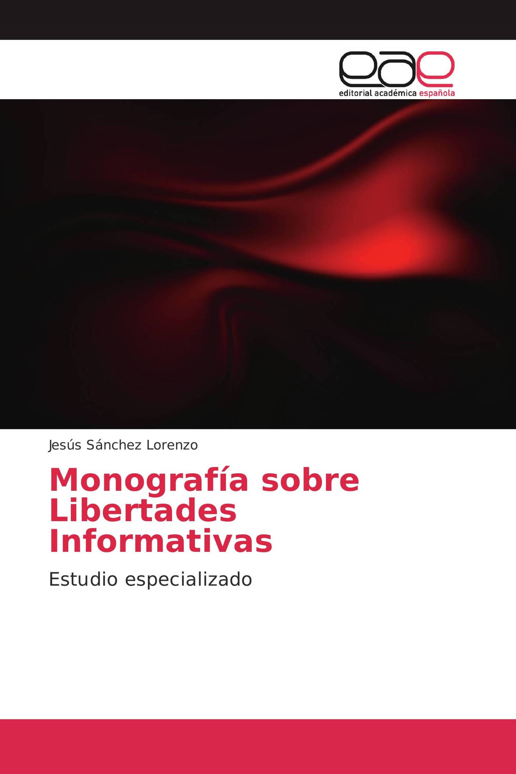 Monografía sobre Libertades Informativas