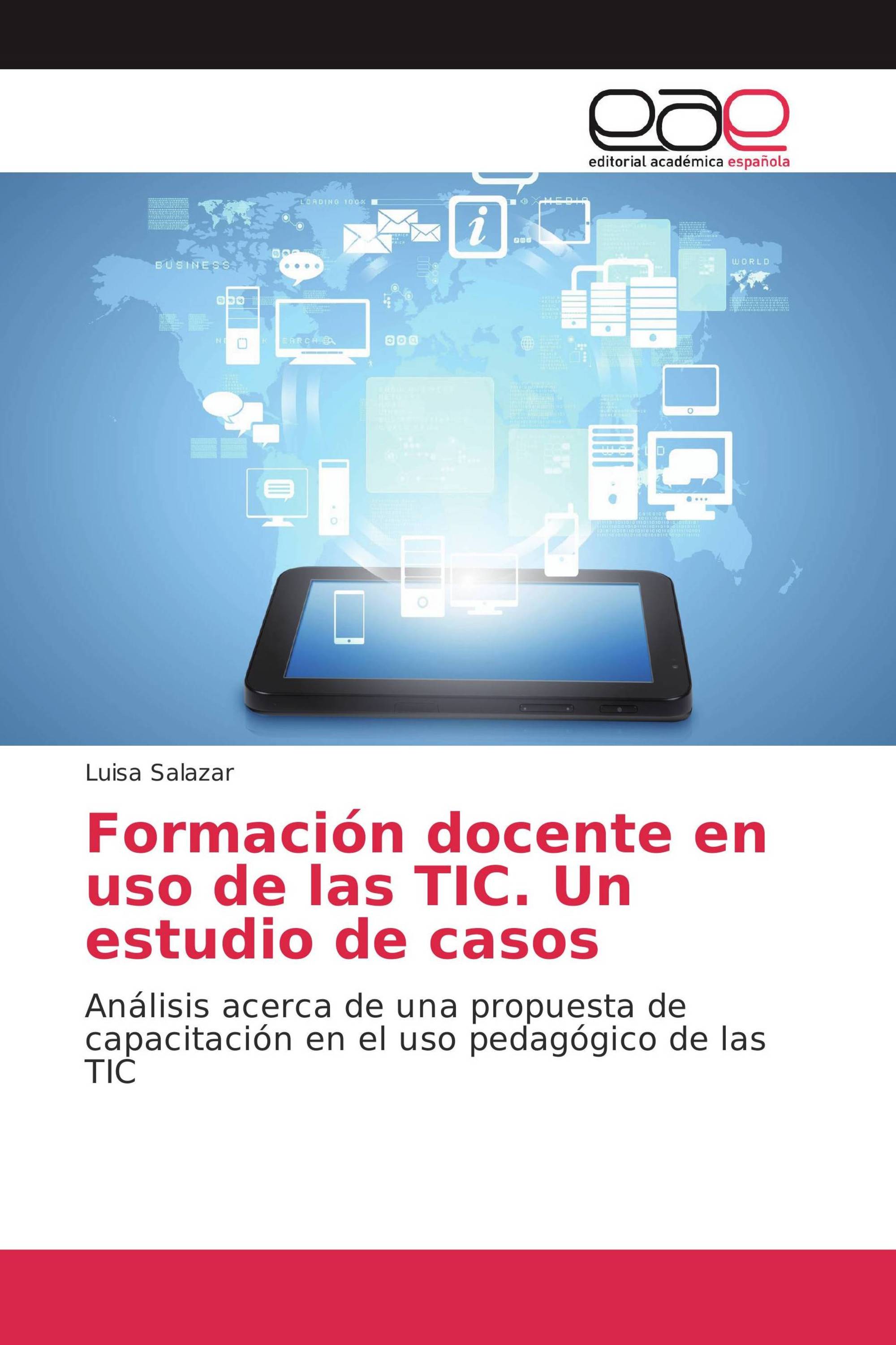 Formación docente en uso de las TIC. Un estudio de casos