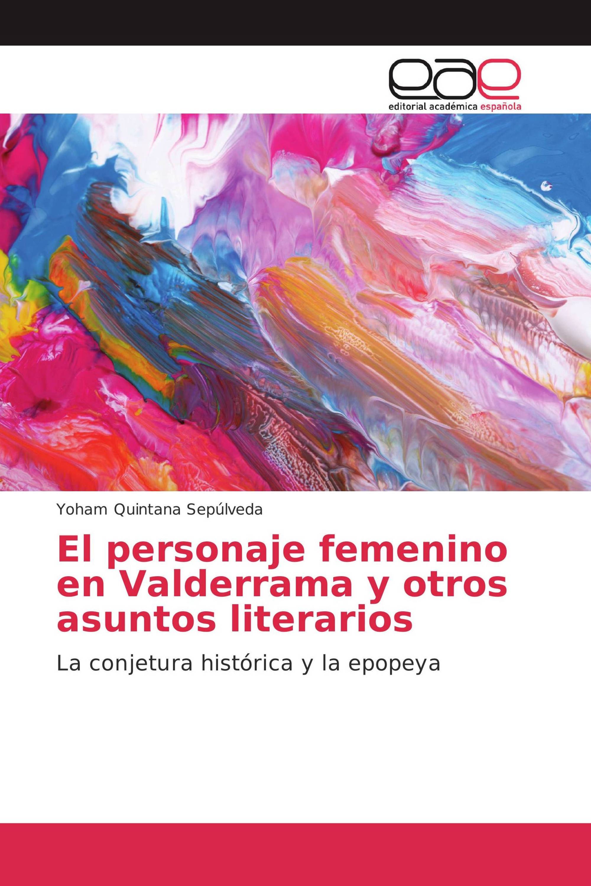 El personaje femenino en Valderrama y otros asuntos literarios