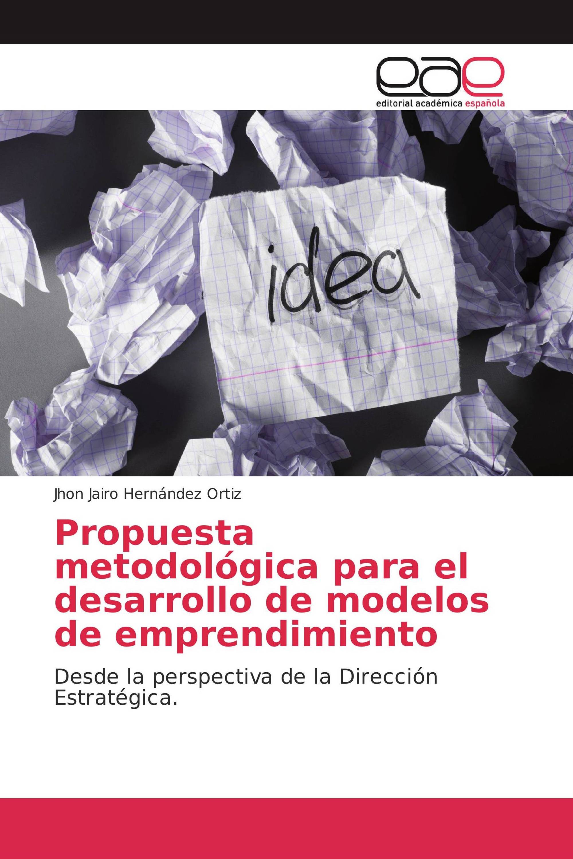 Propuesta metodológica para el desarrollo de modelos de emprendimiento