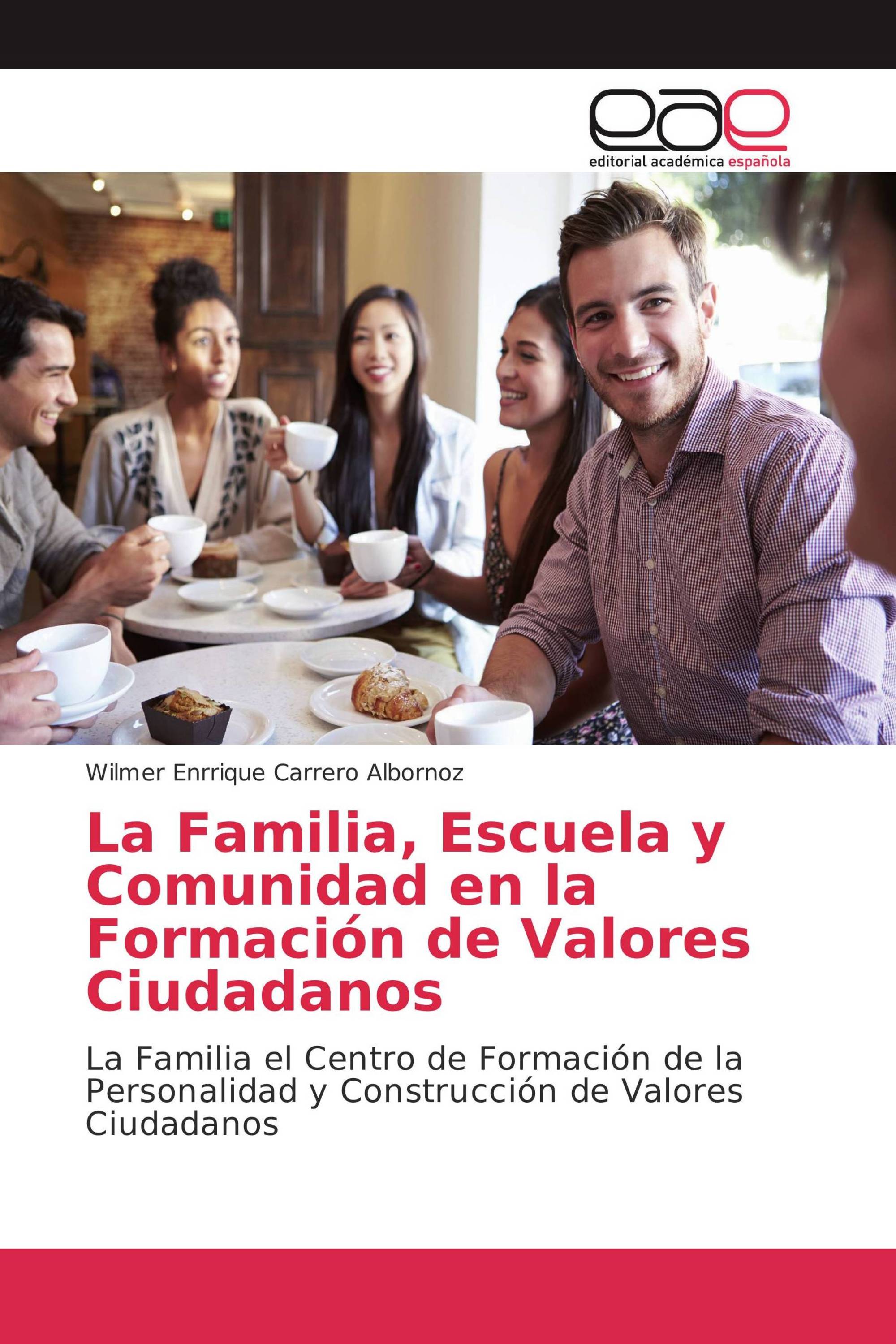 La Familia, Escuela y Comunidad en la Formación de Valores Ciudadanos