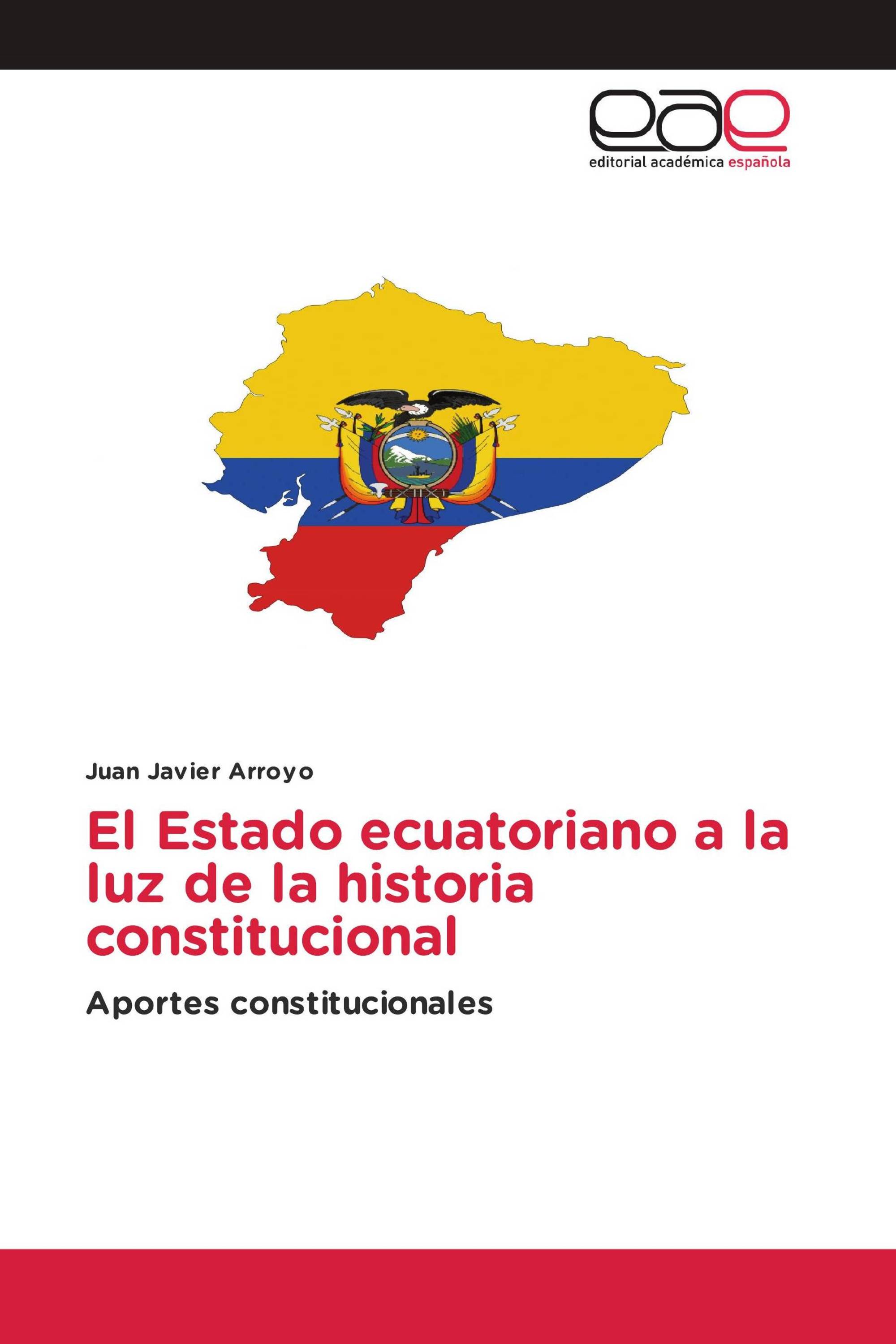 El Estado ecuatoriano a la luz de la historia constitucional