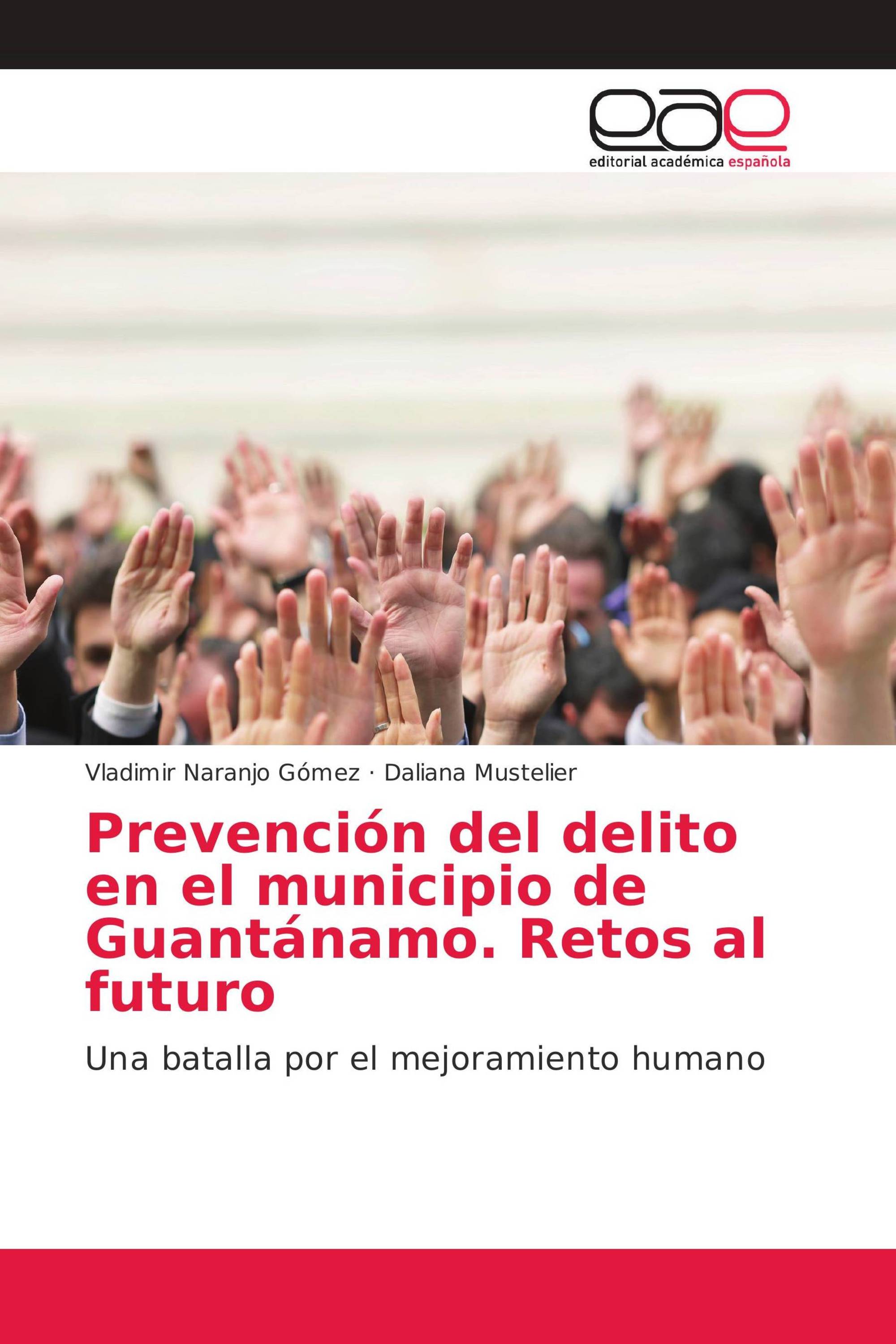 Prevención del delito en el municipio de Guantánamo. Retos al futuro