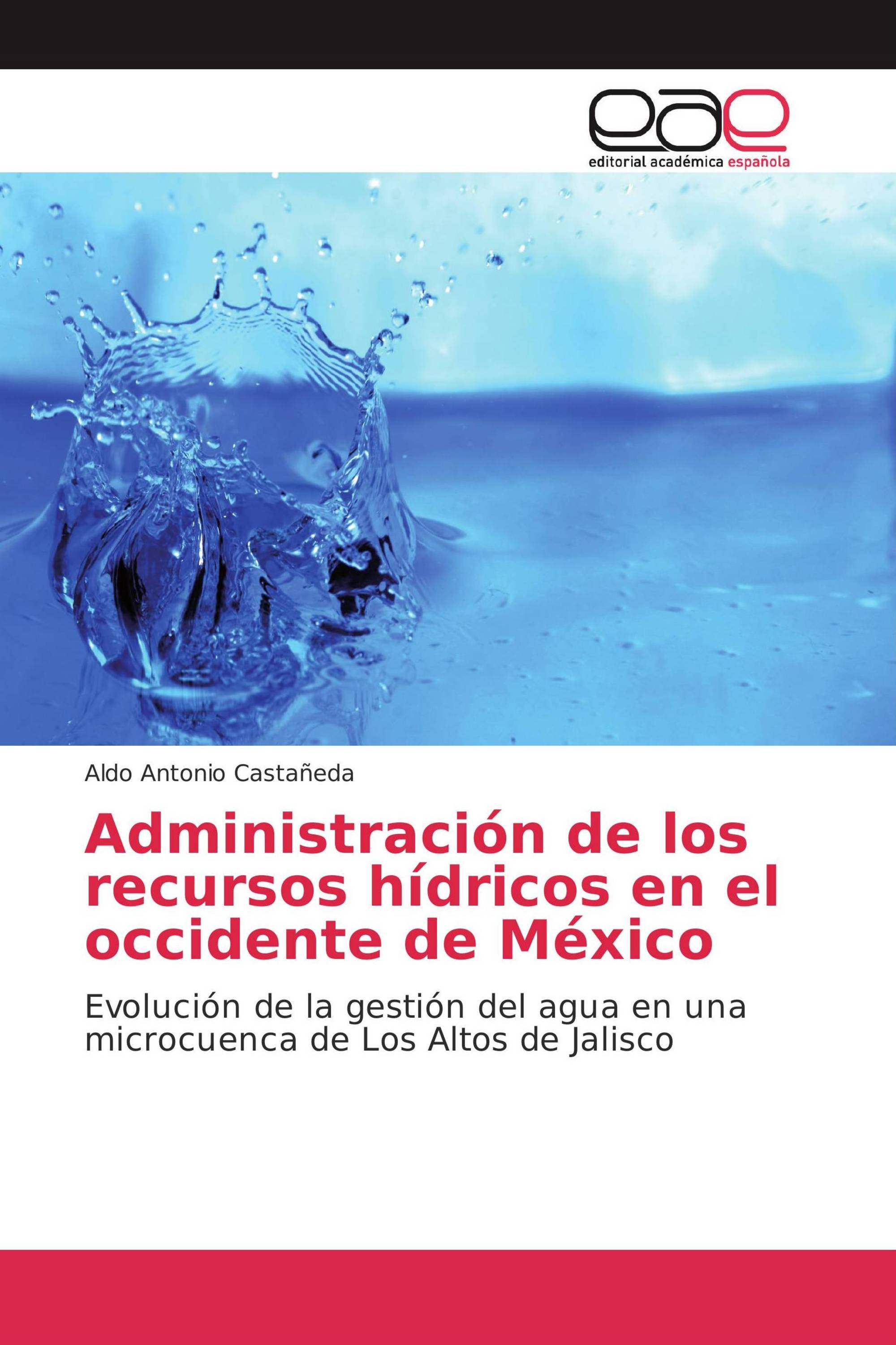 Administración de los recursos hídricos en el occidente de México